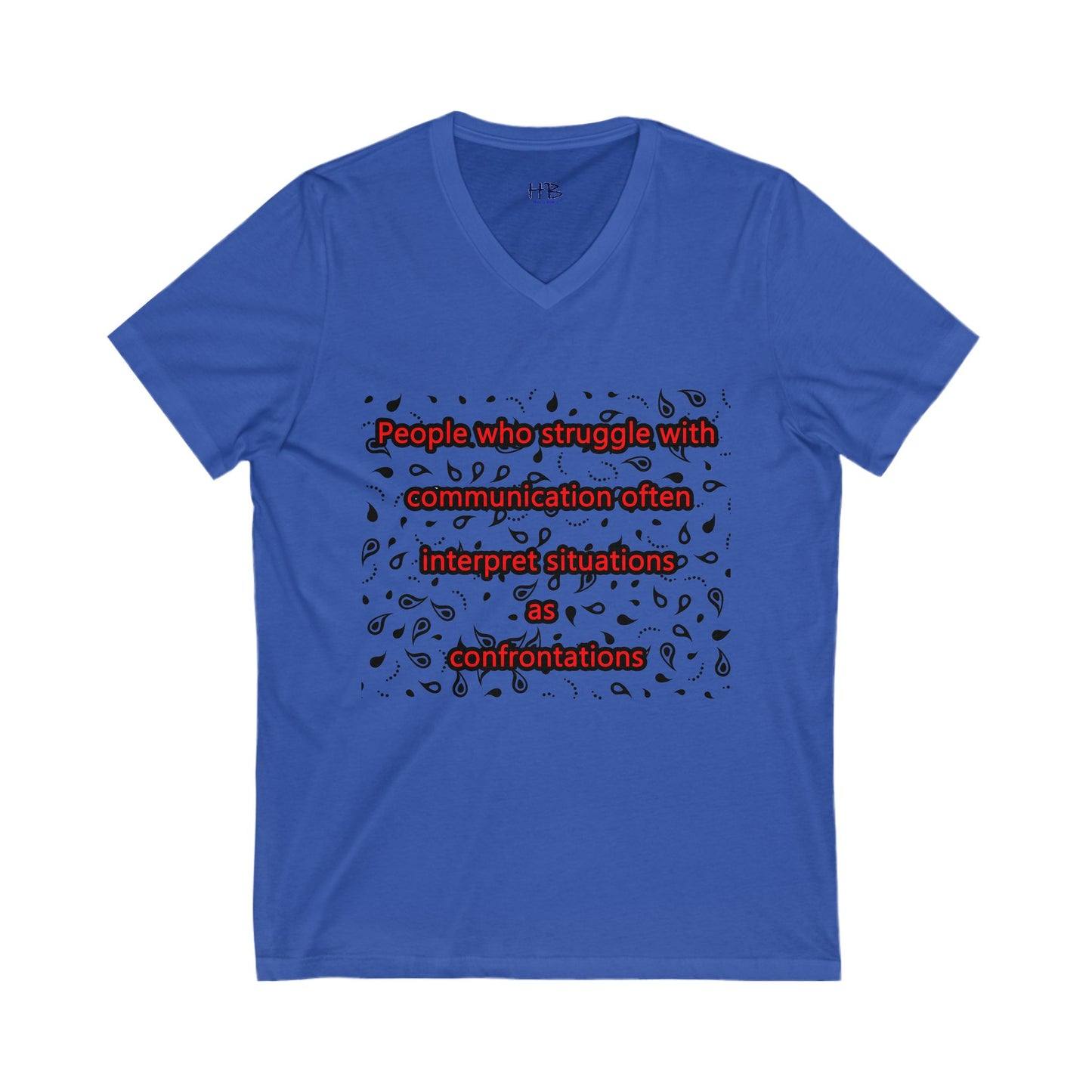 Communication issues perceived as arguments  (Unisex Jersey Short Sleeve V-neck - Comfortable Everyday Wear)