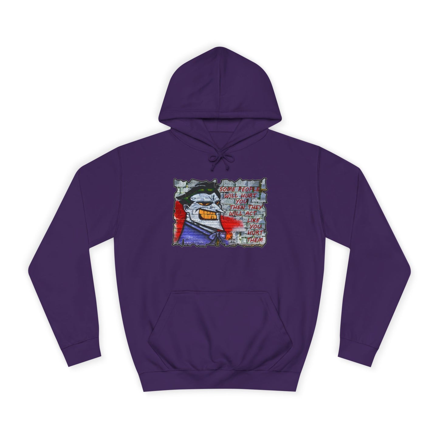 Some people will hurt you and act like you hurt them (Hoodie - Cozy and Durable)