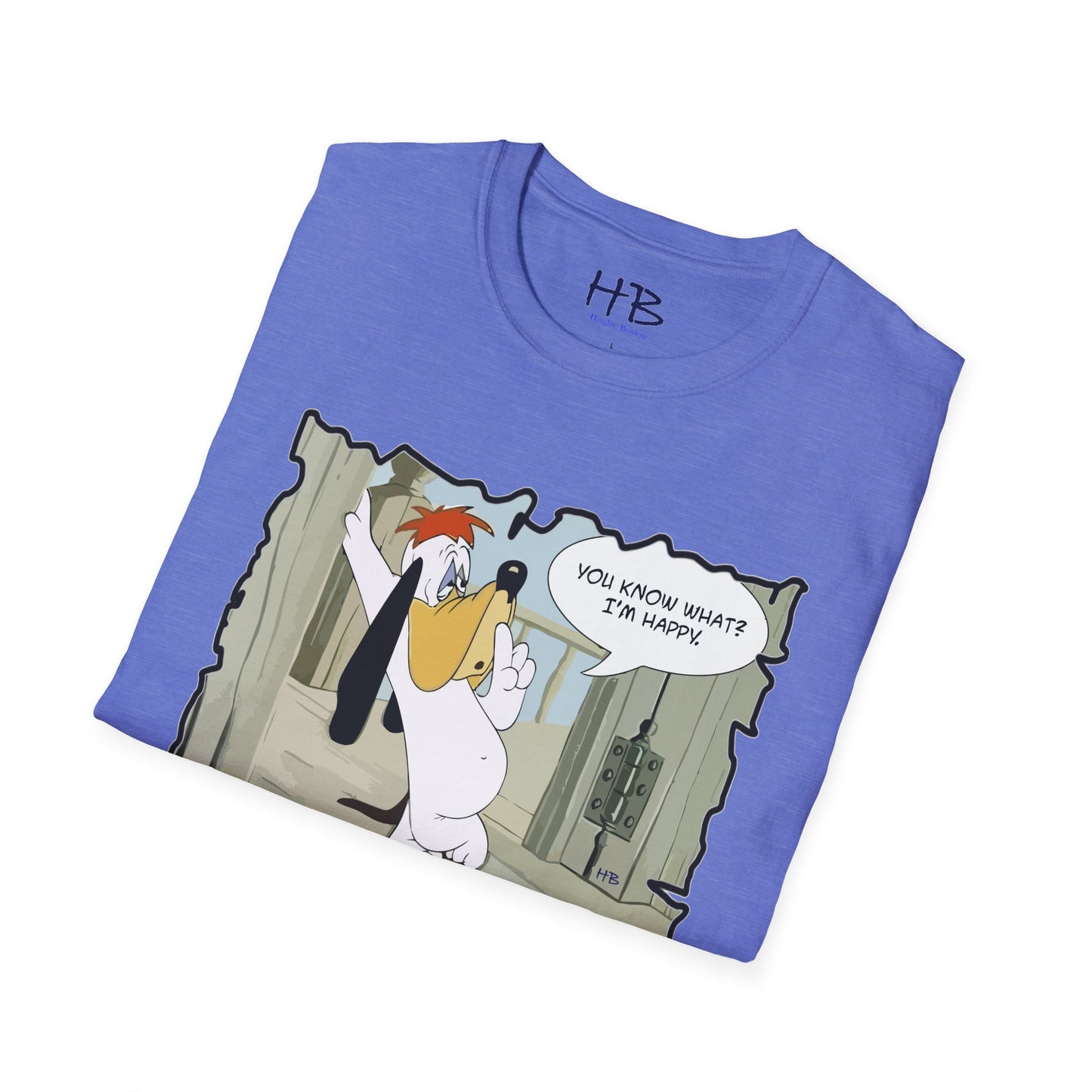 The most famous quote from our beloved character "You know what? I'm happy!!"