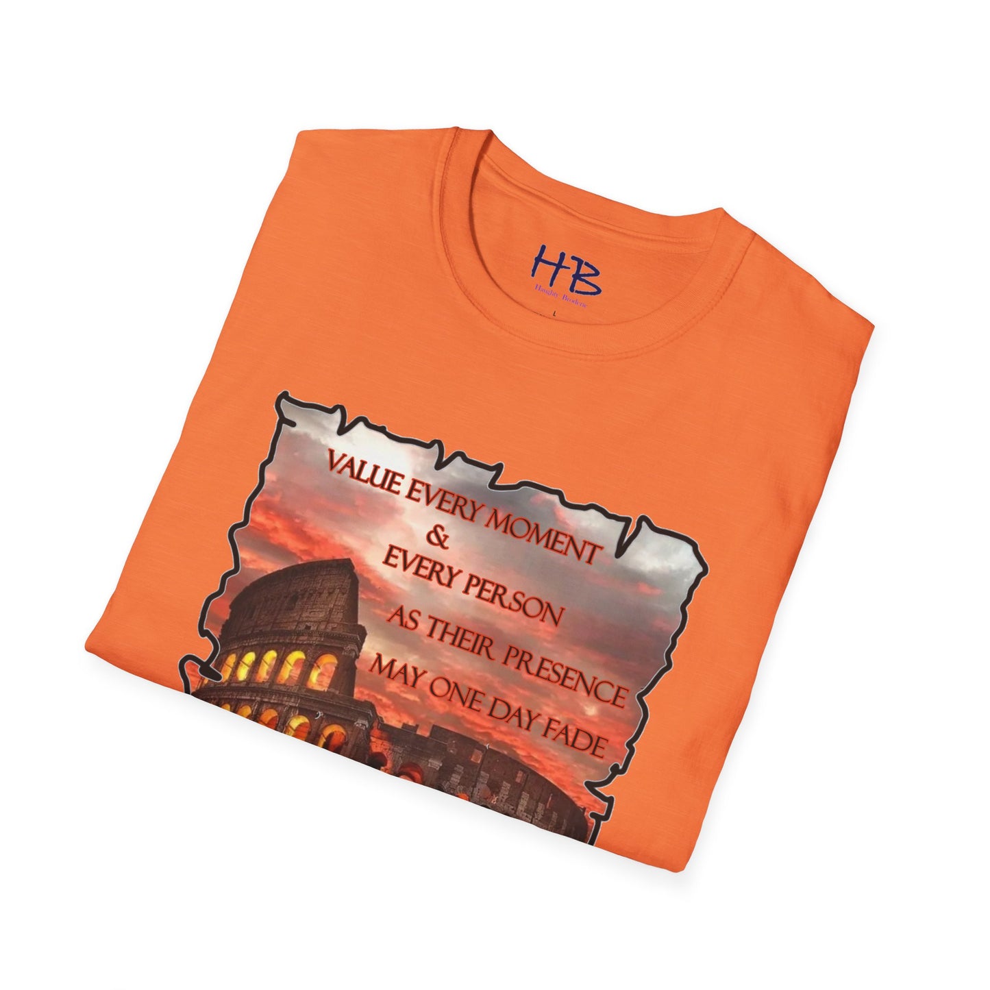 Value every moment and every person, as their presence may one day fade