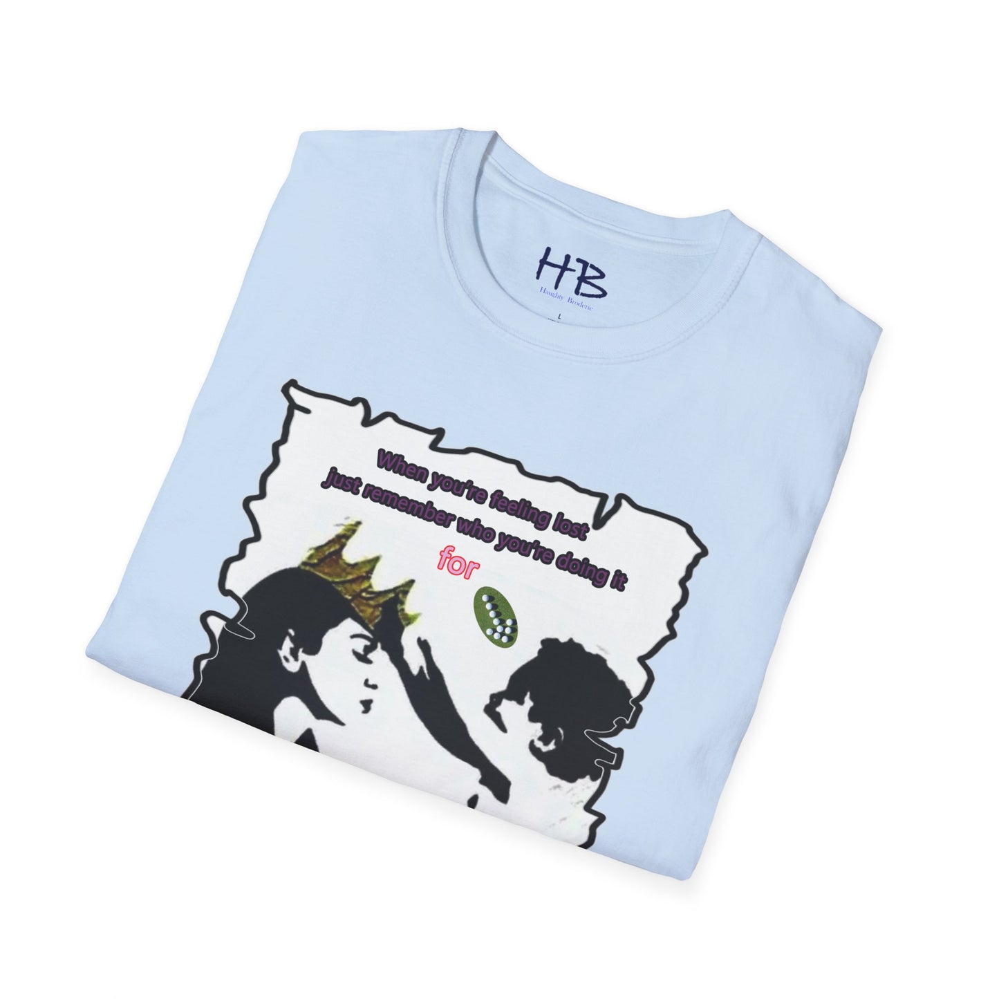 Just remember who you're doing it for (mom to child)