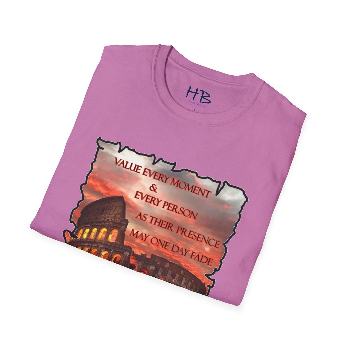 Value every moment and every person, as their presence may one day fade