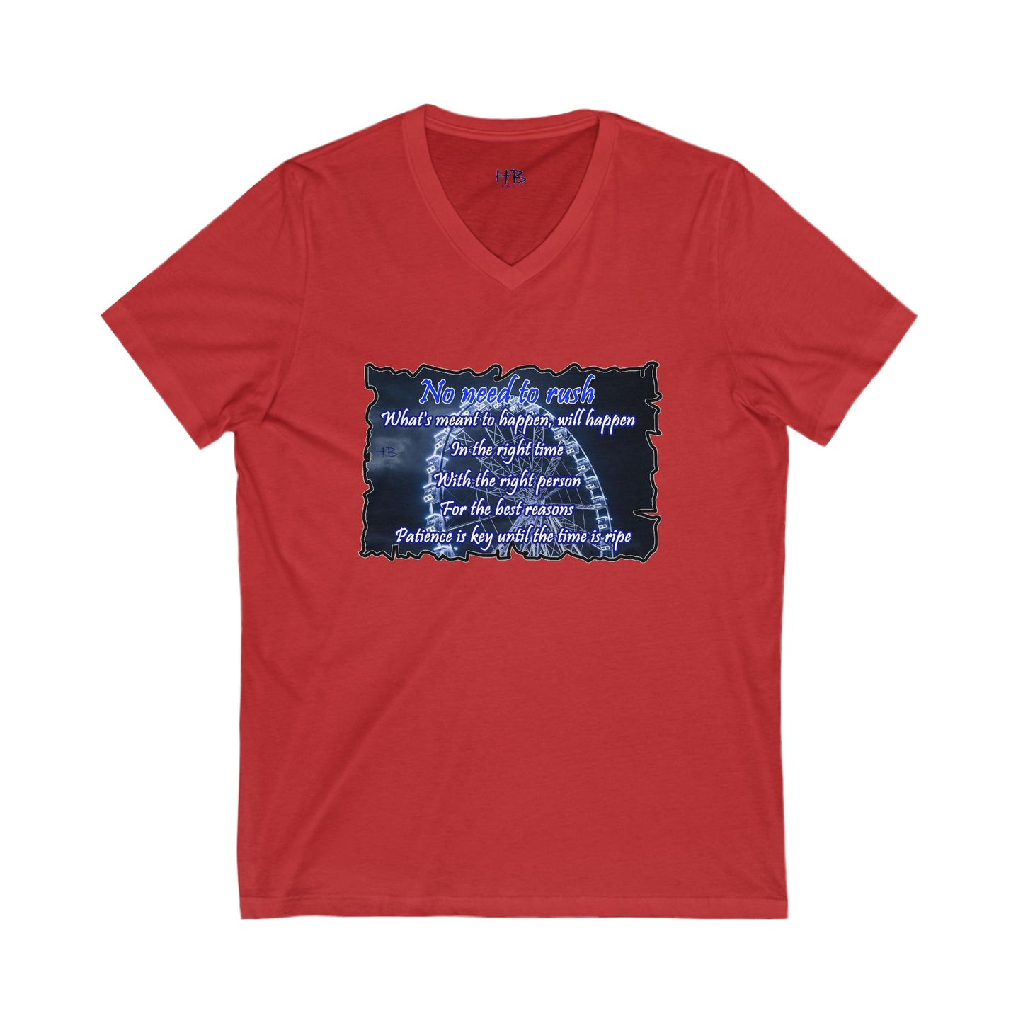 No need to rush (Unisex Jersey Short Sleeve V-neck - Comfortable Everyday Wear)