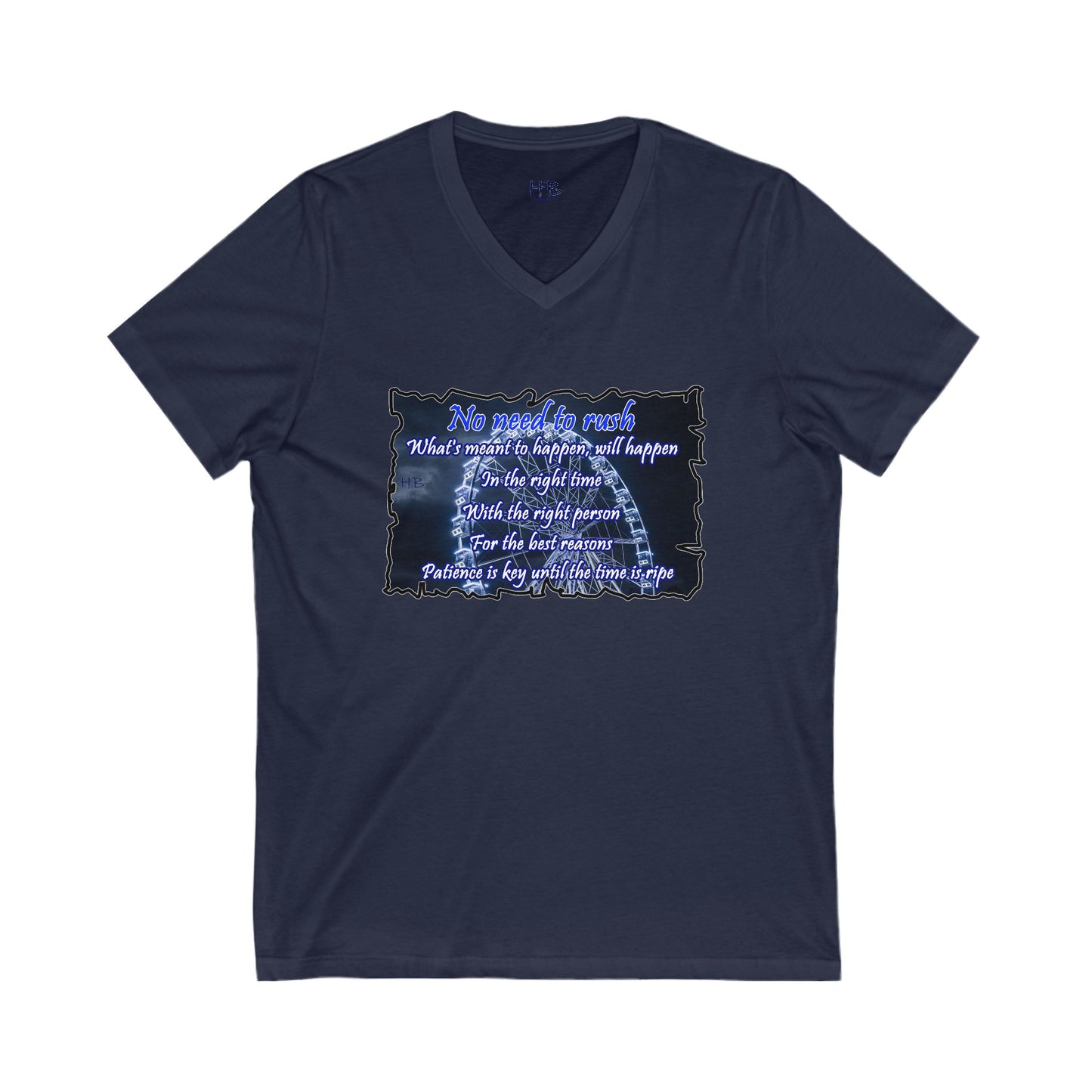 No need to rush (Unisex Jersey Short Sleeve V-neck - Comfortable Everyday Wear)