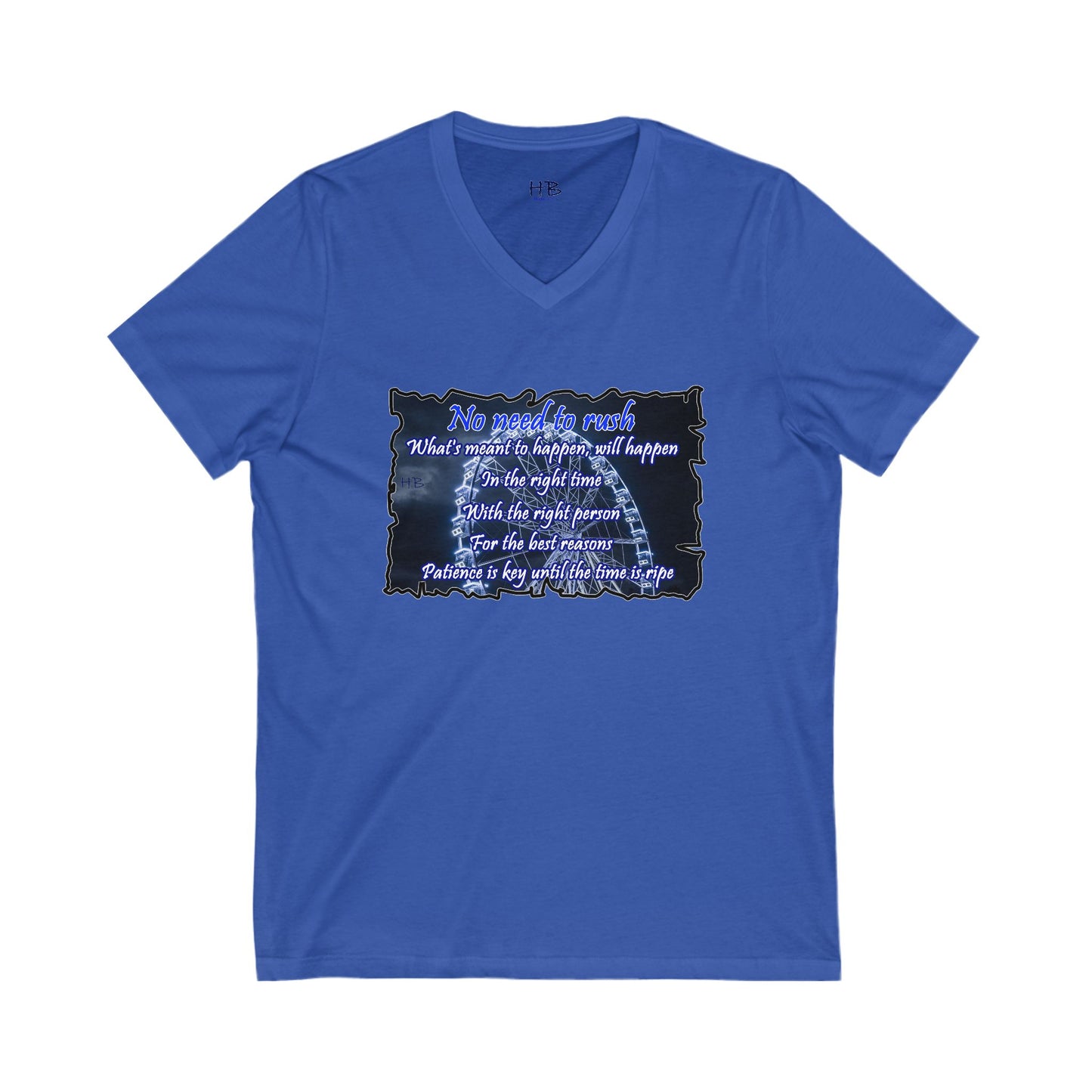 No need to rush (Unisex Jersey Short Sleeve V-neck - Comfortable Everyday Wear)