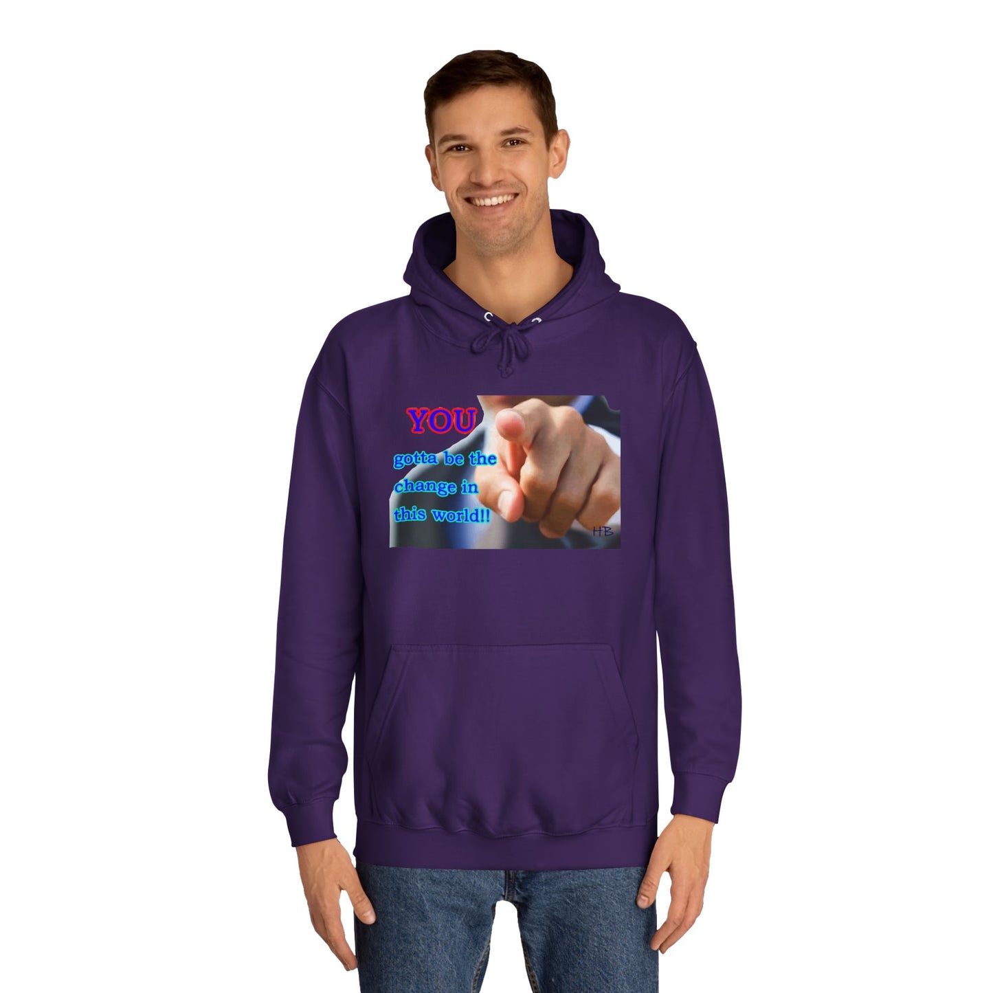 You gotta be the change in this world (Hoodie - Cozy and Durable)