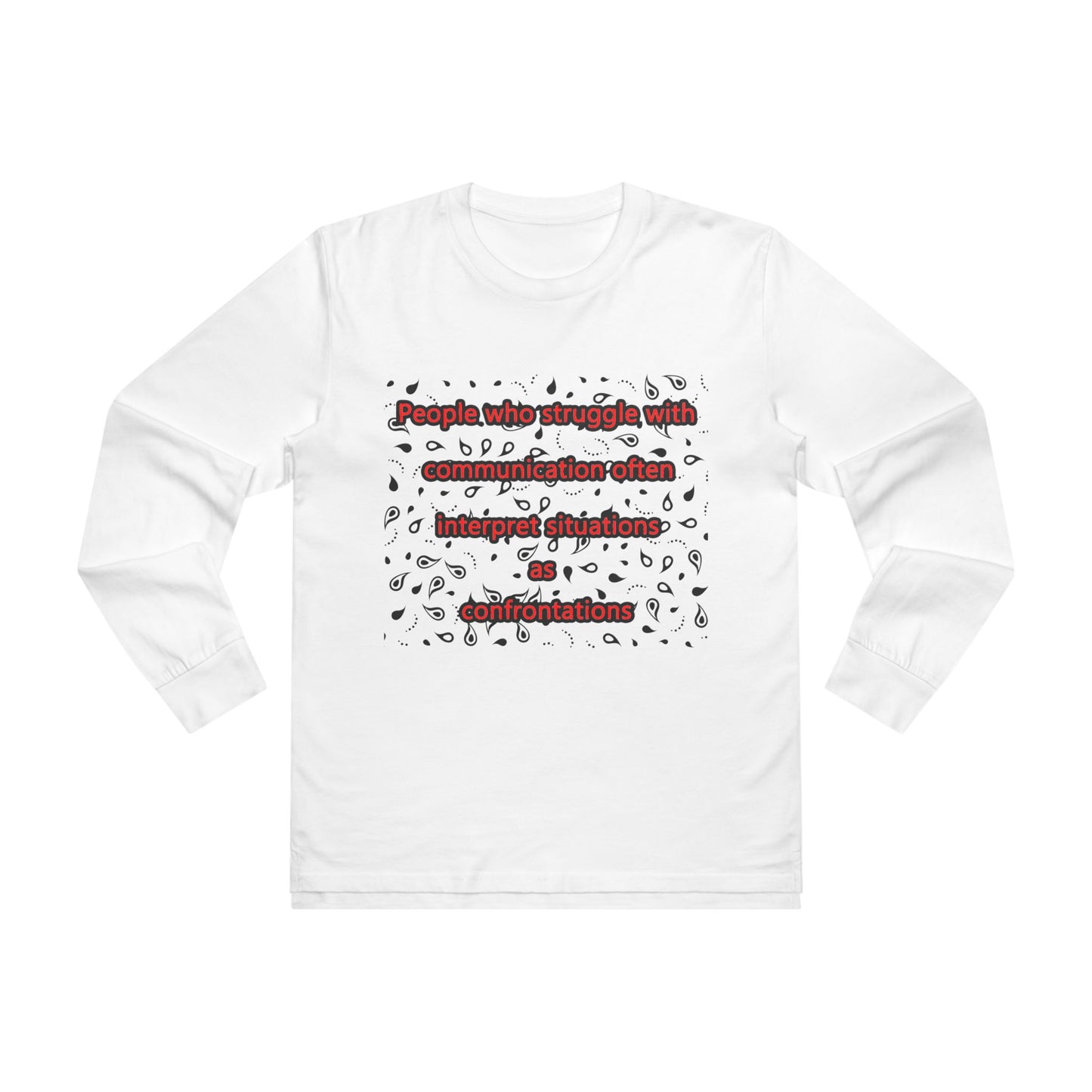 Get Yours Now -- Communication issues perceived as arguments  (Men's Base Longsleeve Tee - All-Season Wear)
