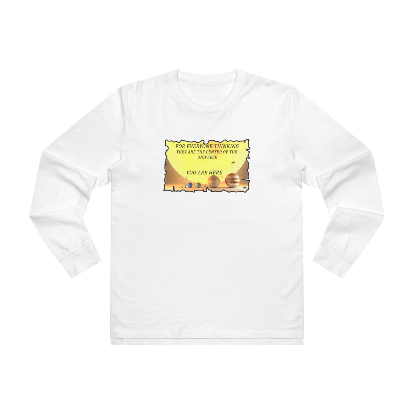 Get Yours Now -- Center of the Universe Reality Check using Galactic Humor 2 (Men's Base Longsleeve Tee - All-Season Wear)