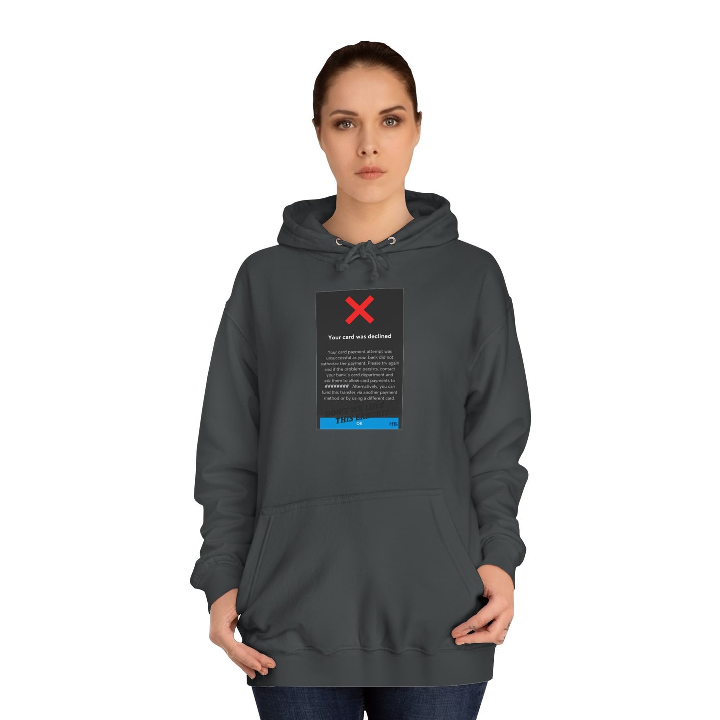 Get Yours Now -- Oops! Declined but not Defeated Humor (Hoodie - Cozy and Durable)
