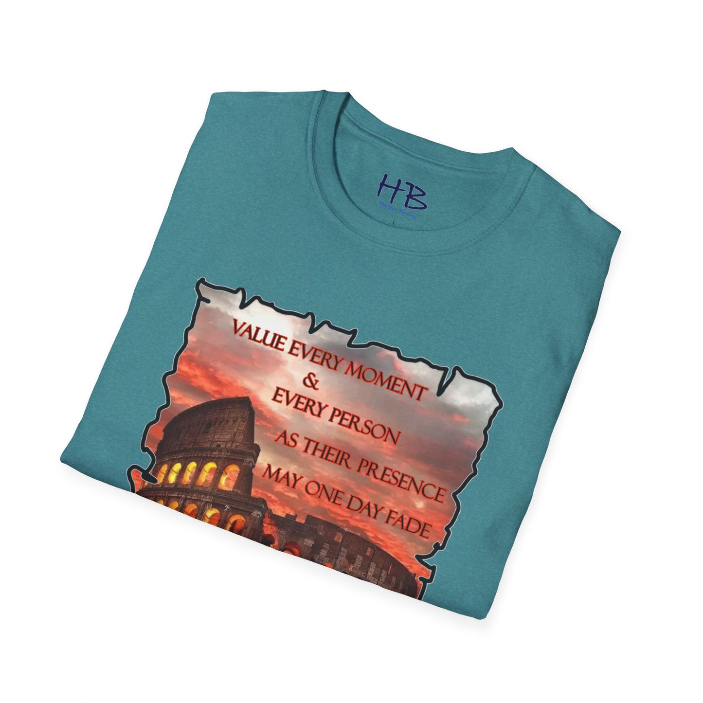 Value every moment and every person, as their presence may one day fade