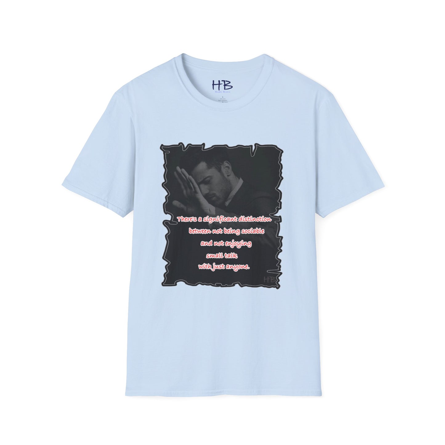 "There's a significant distinction between not being sociable and not enjoying small talk with just anyone