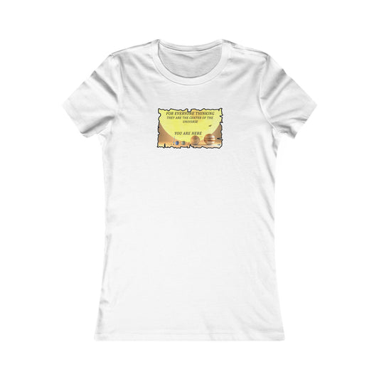 Center of the Universe Reality Check using Galactic Humor 2 (Women - Premium Cotton Tee)