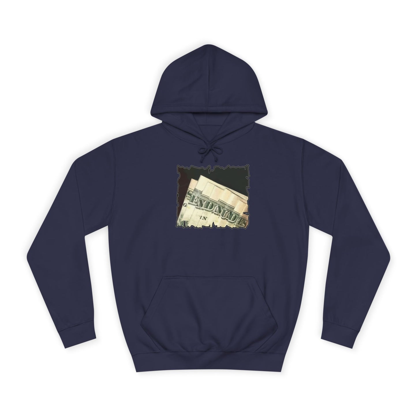 Get Yours Now -- Dollars Speak Louder with Bold Humor requesting The Playful 'Send Nude$$' (Hoodie - Cozy and Durable)