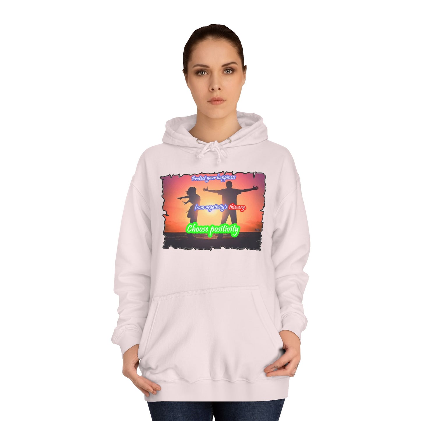 Get Yours Now -- Choose positivity from negativity's thievery (Hoodie - Cozy and Durable)