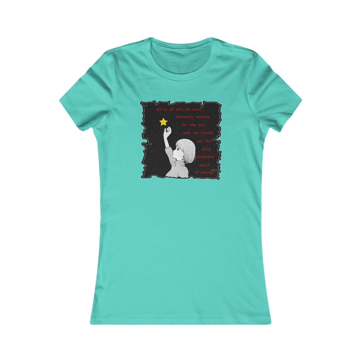 We're all akin to stars, patiently waiting for the one who can handle our full fiery potential burst of energy (Women - Premium Cotton Tee)