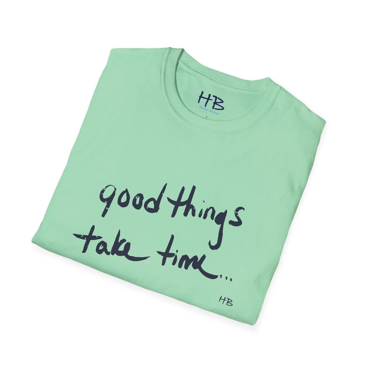 The finest things in life demand patience - Good things take time