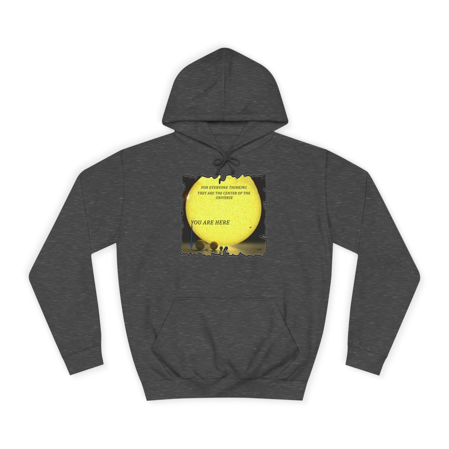 Get Yours Now -- Center of the universe Reality Check using Galactic Humor  (Hoodie - Cozy and Durable)