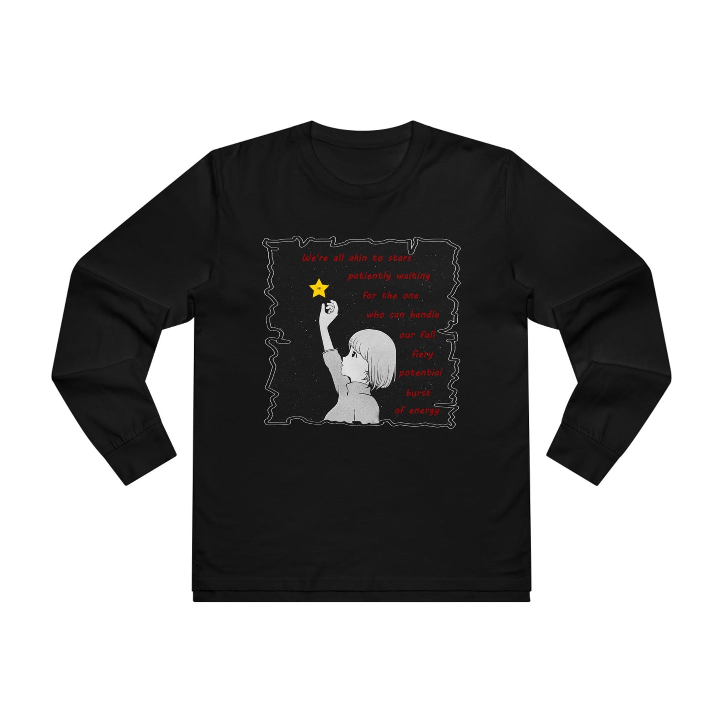 We're all akin to stars, patiently waiting for the one who can handle our full fiery potential burst of energy (Men's Base Longsleeve Tee - All-Season Wear)