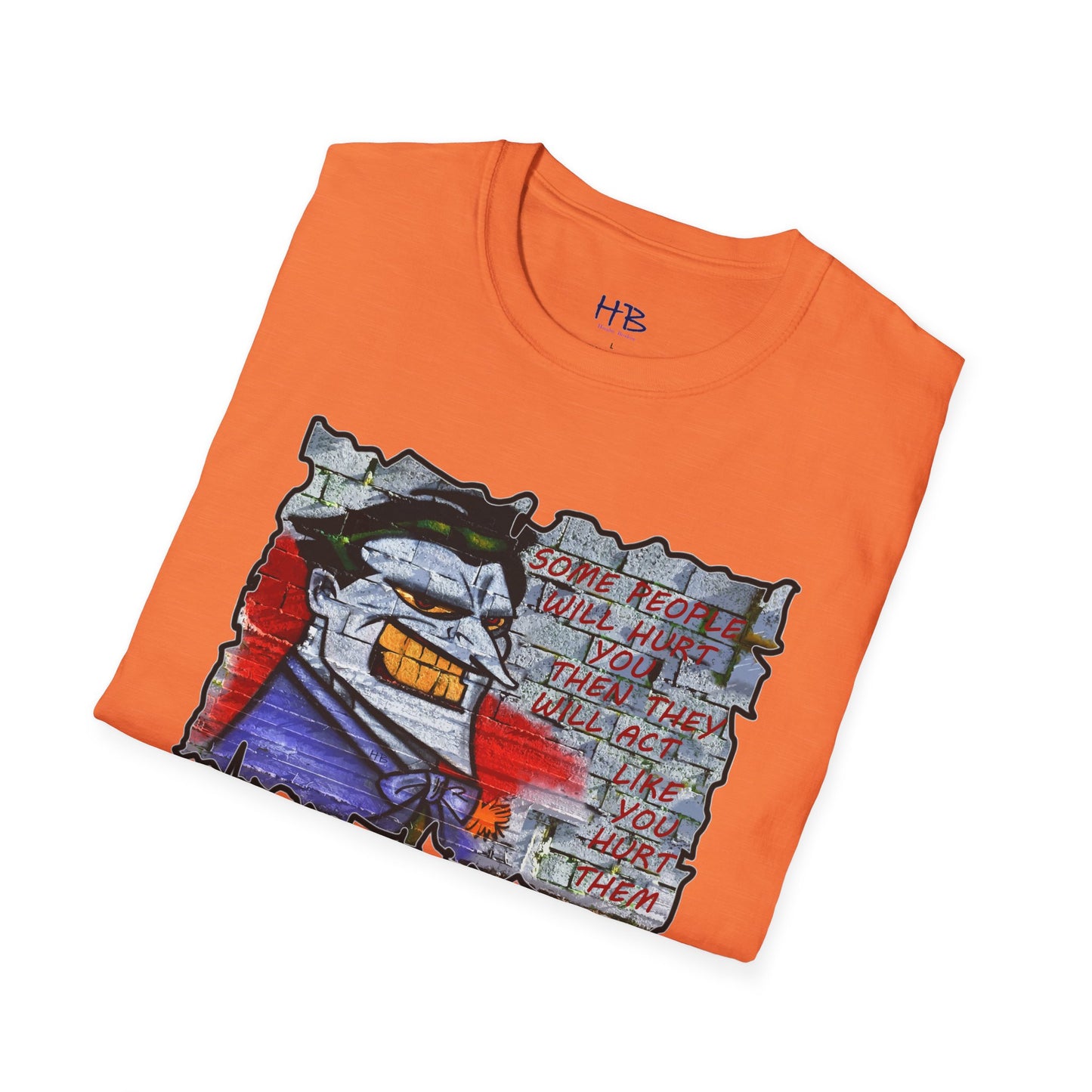 Some people will hurt you and act like you hurt them