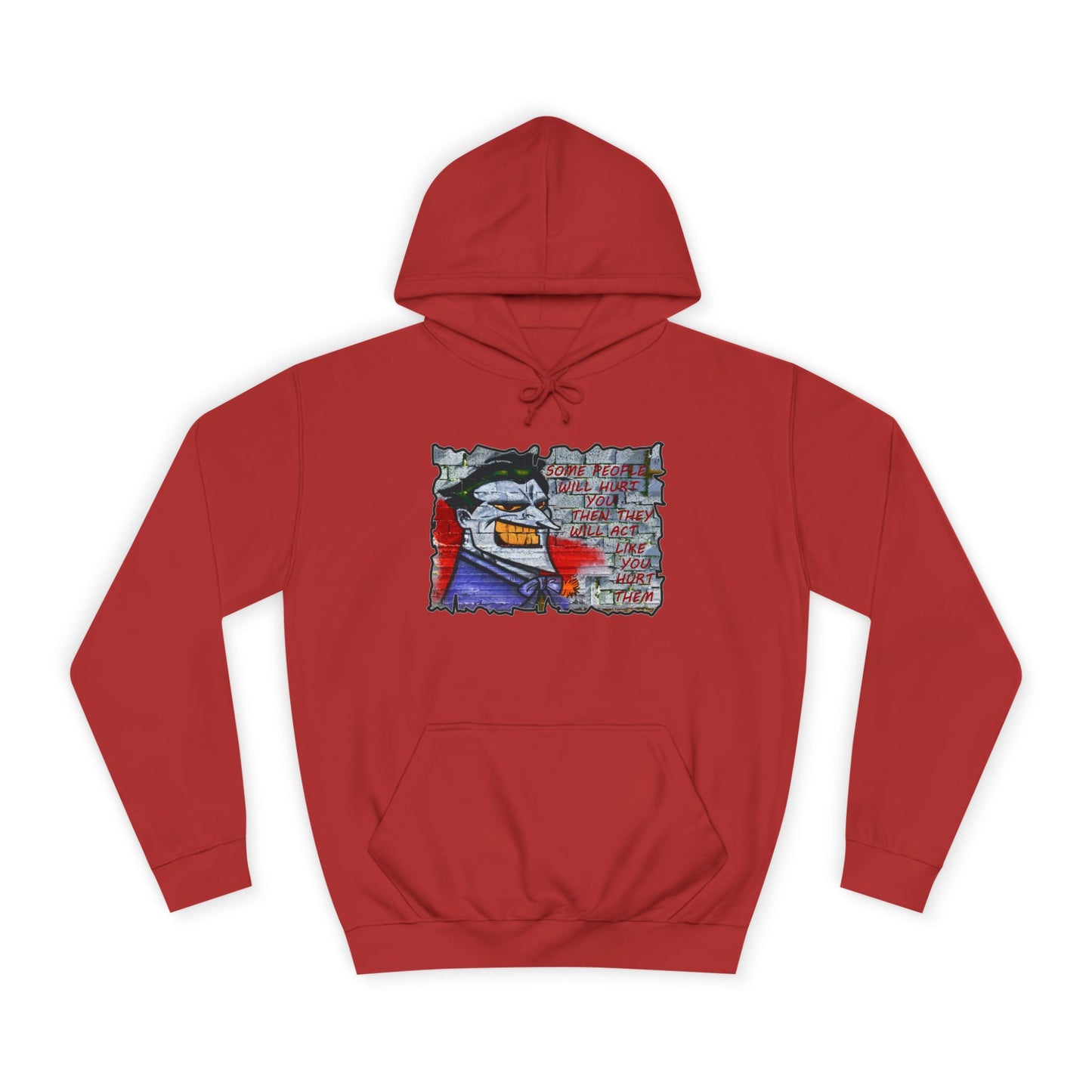 Some people will hurt you and act like you hurt them (Hoodie - Cozy and Durable)