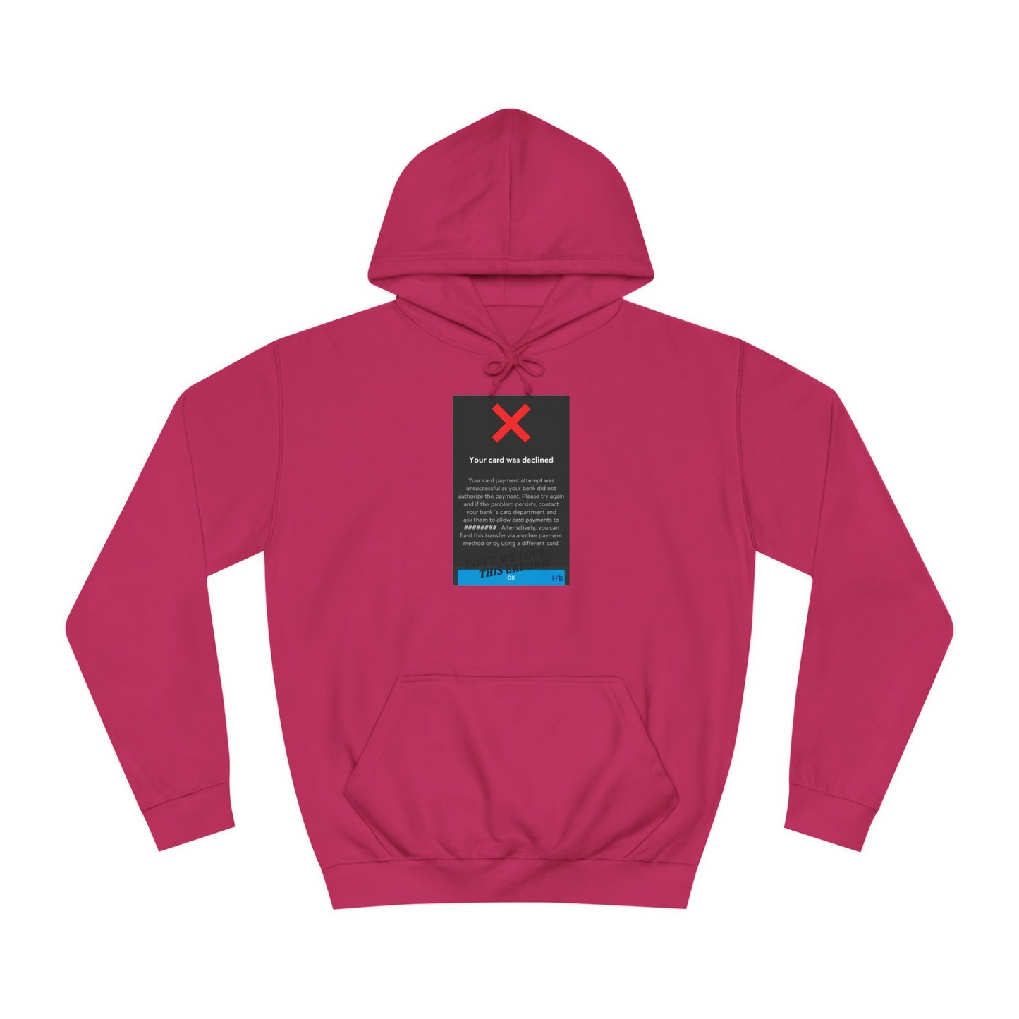 Get Yours Now -- Oops! Declined but not Defeated Humor (Hoodie - Cozy and Durable)