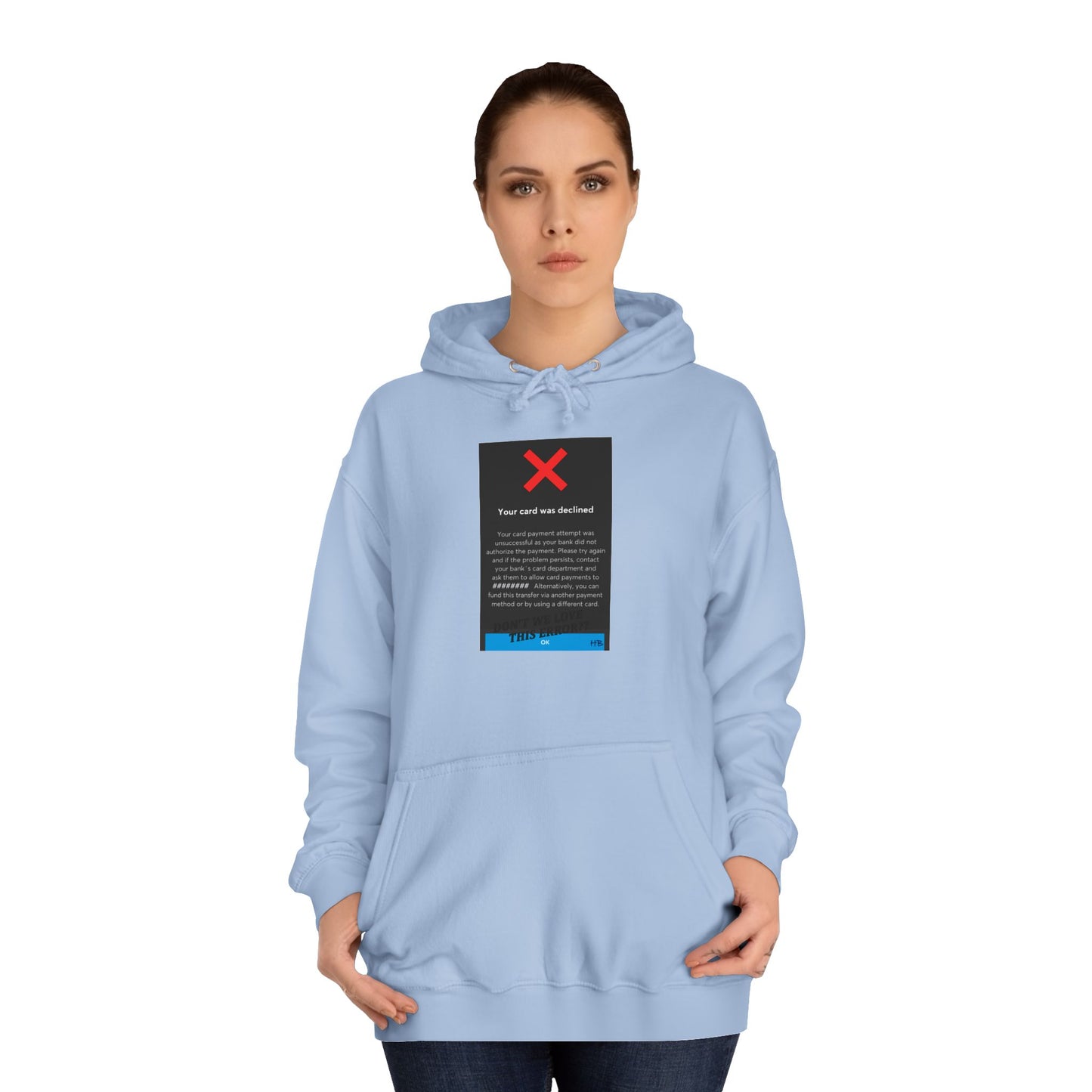Get Yours Now -- Oops! Declined but not Defeated Humor (Hoodie - Cozy and Durable)