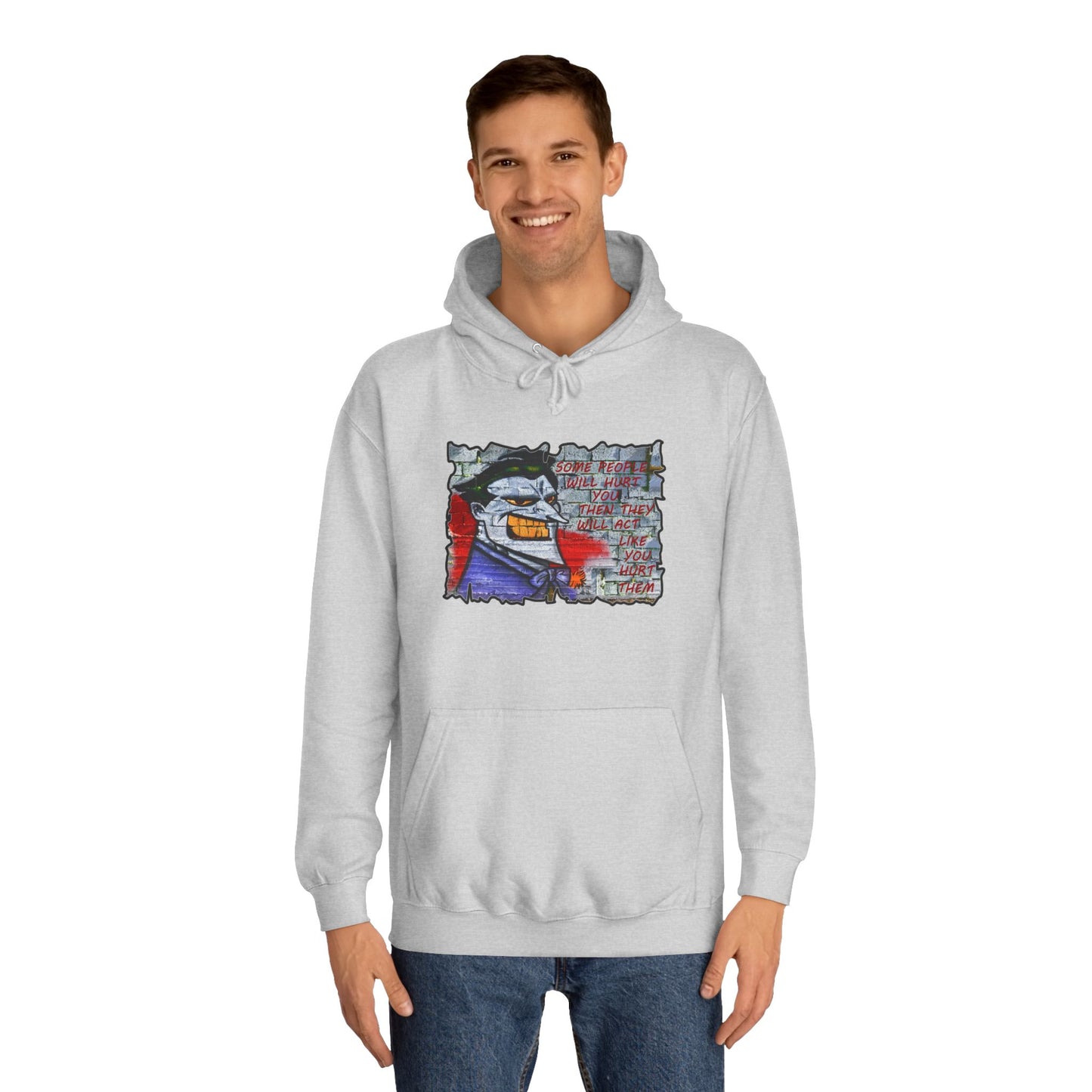 Some people will hurt you and act like you hurt them (Hoodie - Cozy and Durable)