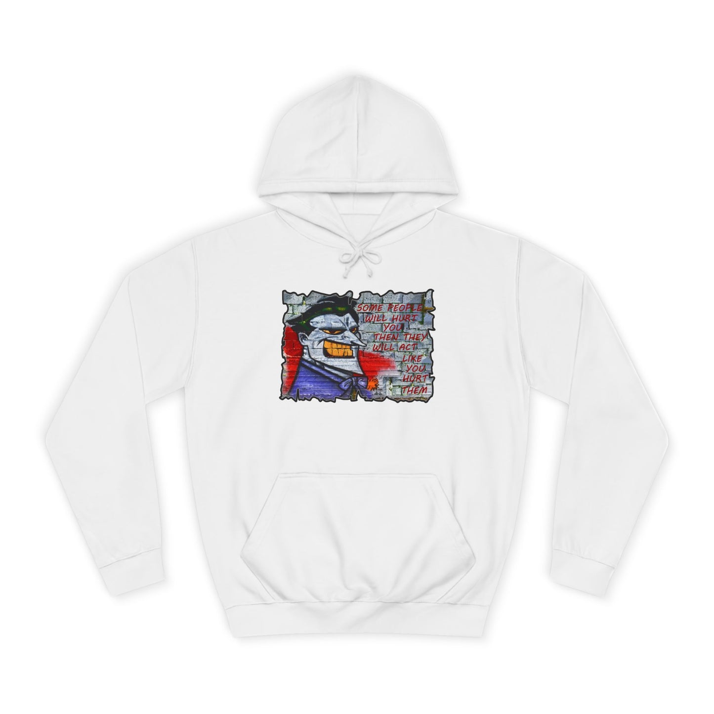 Some people will hurt you and act like you hurt them (Hoodie - Cozy and Durable)