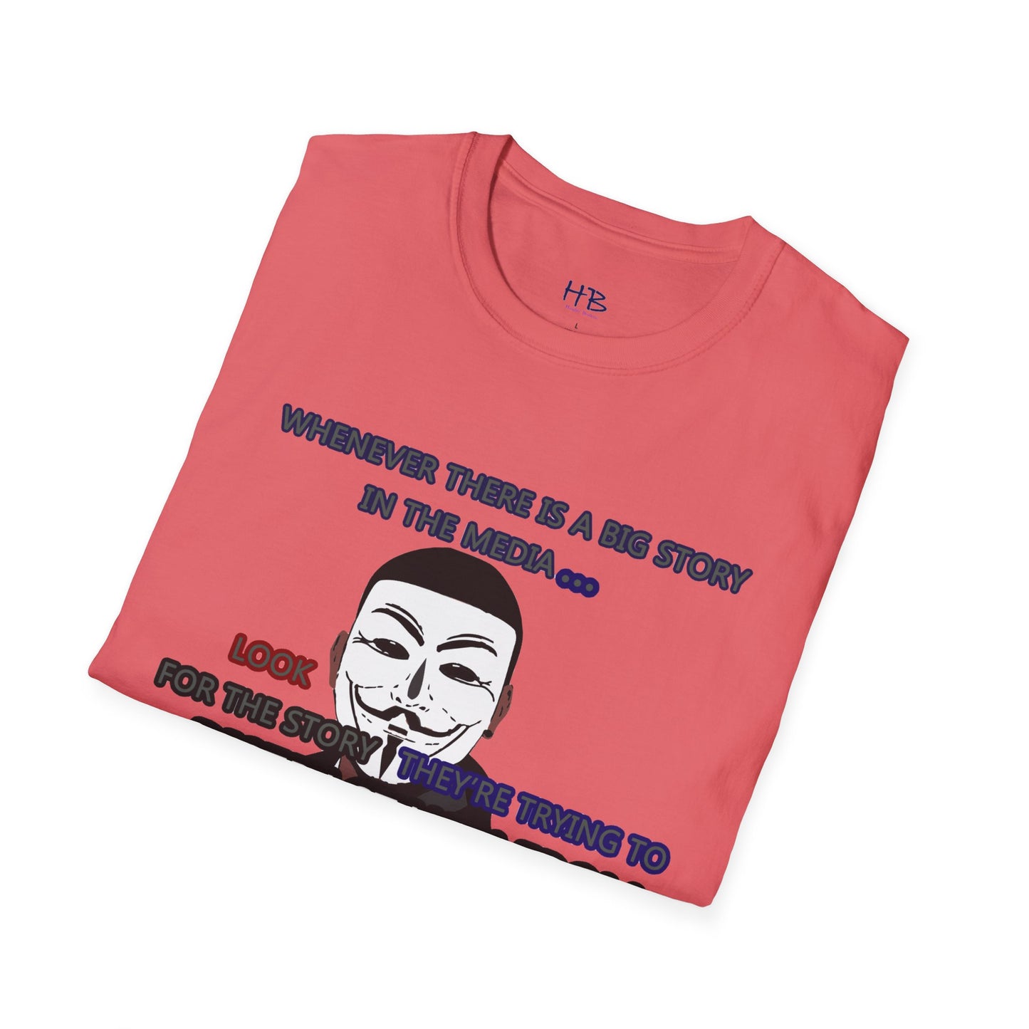 Look for the story they're trying to distract you from