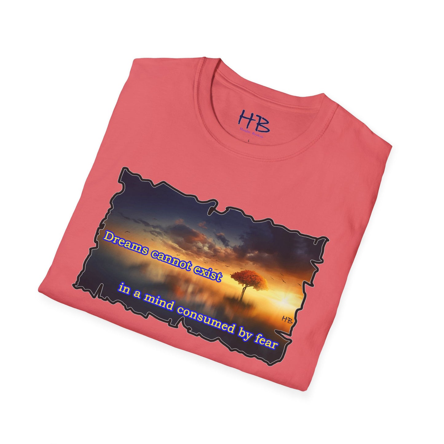 Fear robs the mind of its ability to dream big.