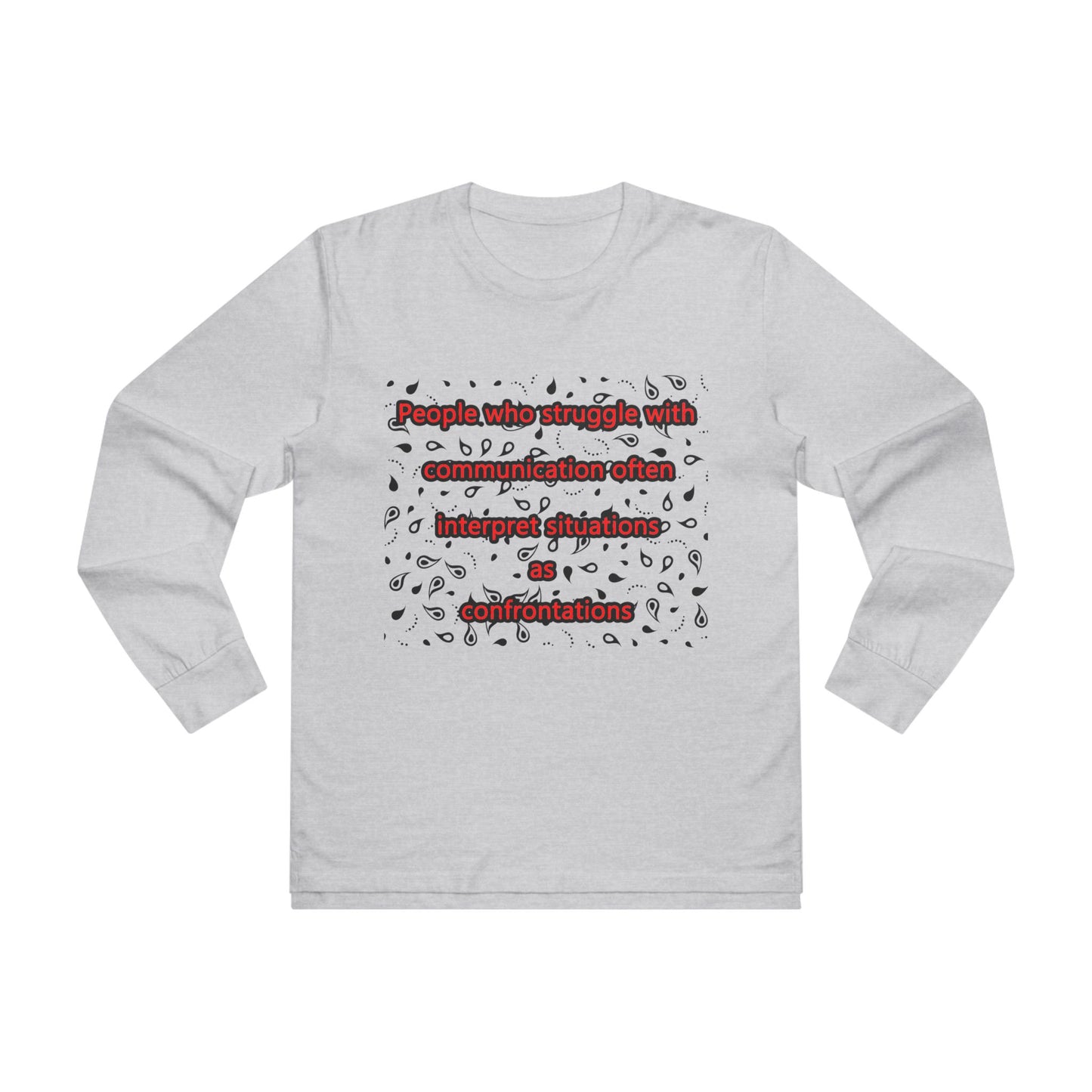 Get Yours Now -- Communication issues perceived as arguments  (Men's Base Longsleeve Tee - All-Season Wear)