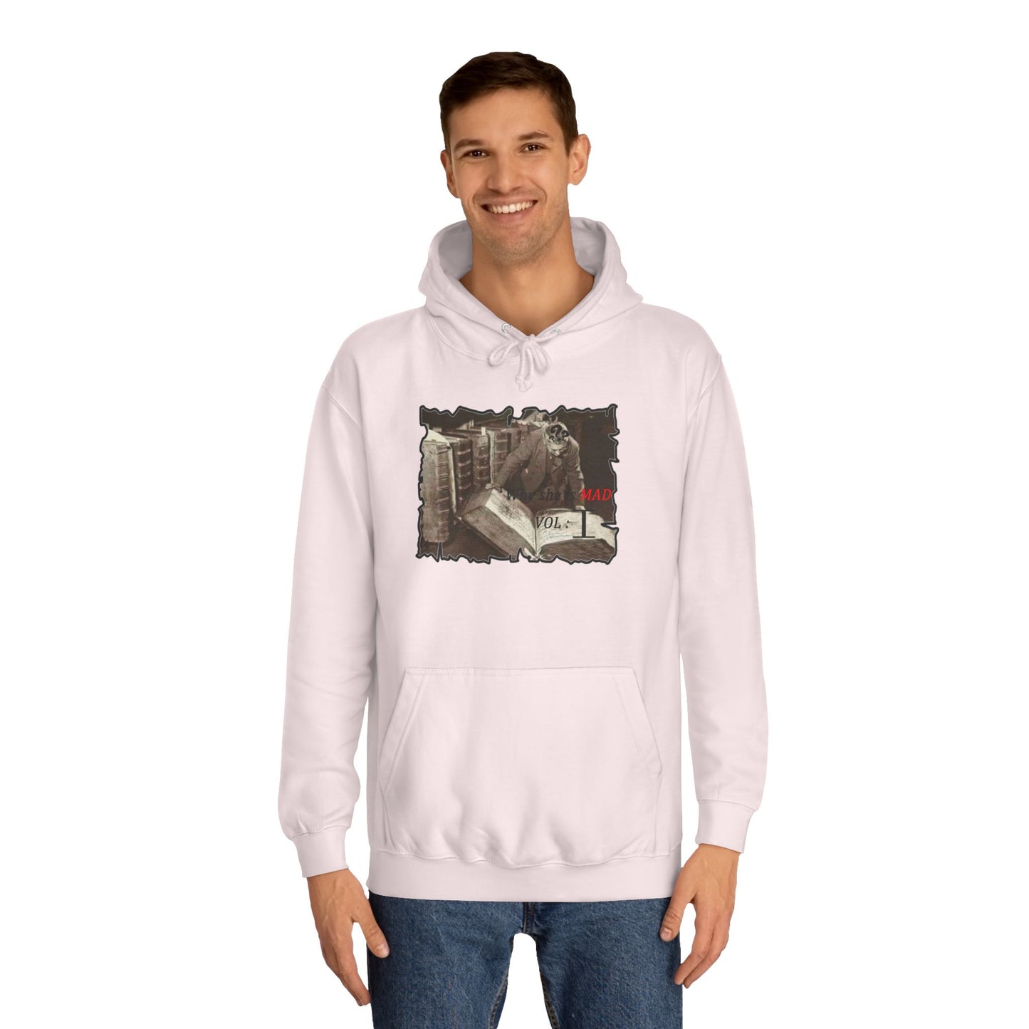 Why she's mad Vol I (Hoodie - Cozy and Durable)