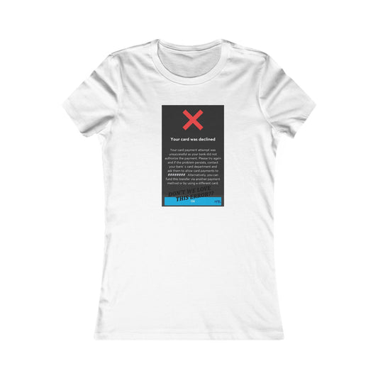 Oops! Declined but not Defeated Humor (Women - Premium Cotton Tee)