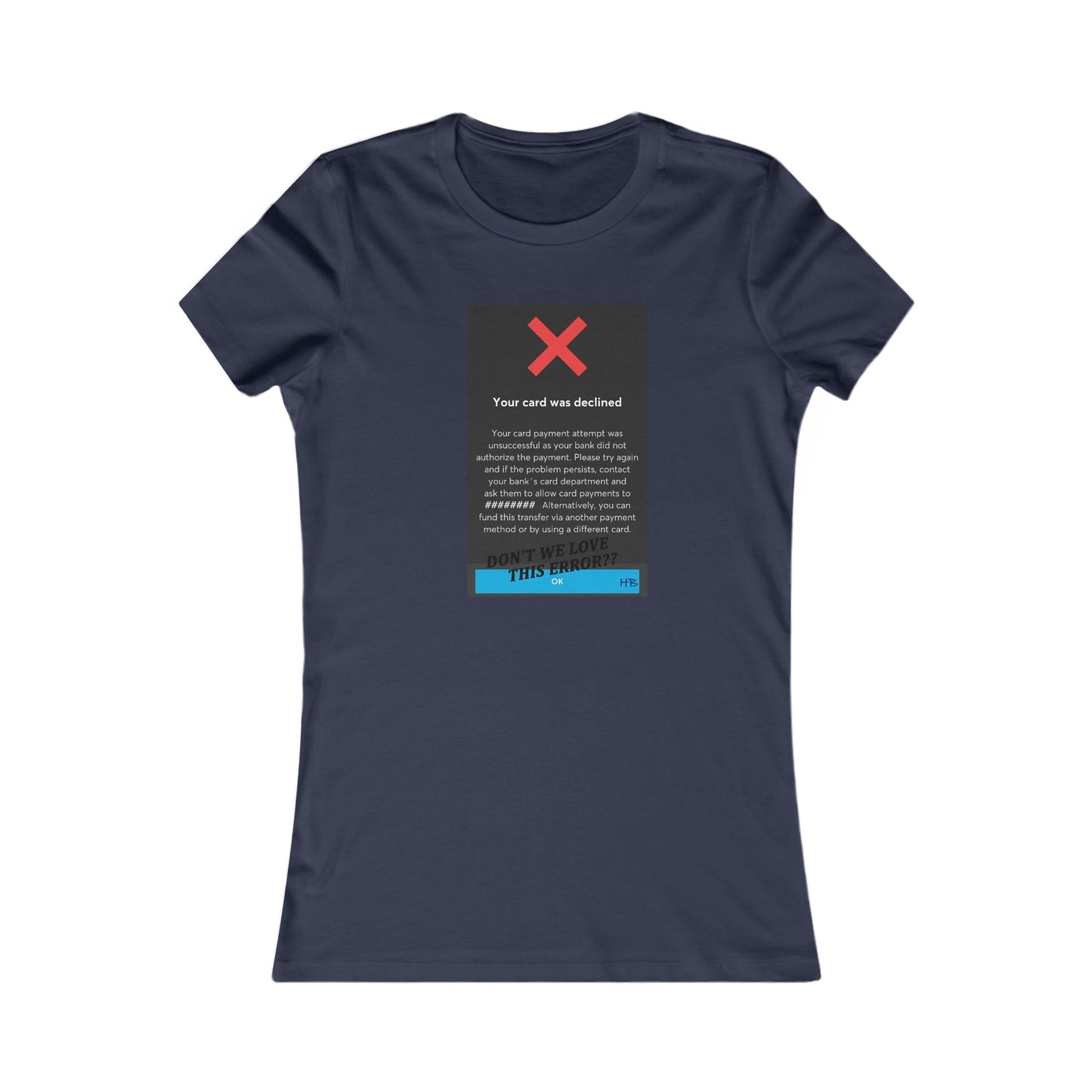 Oops! Declined but not Defeated Humor (Women - Premium Cotton Tee)