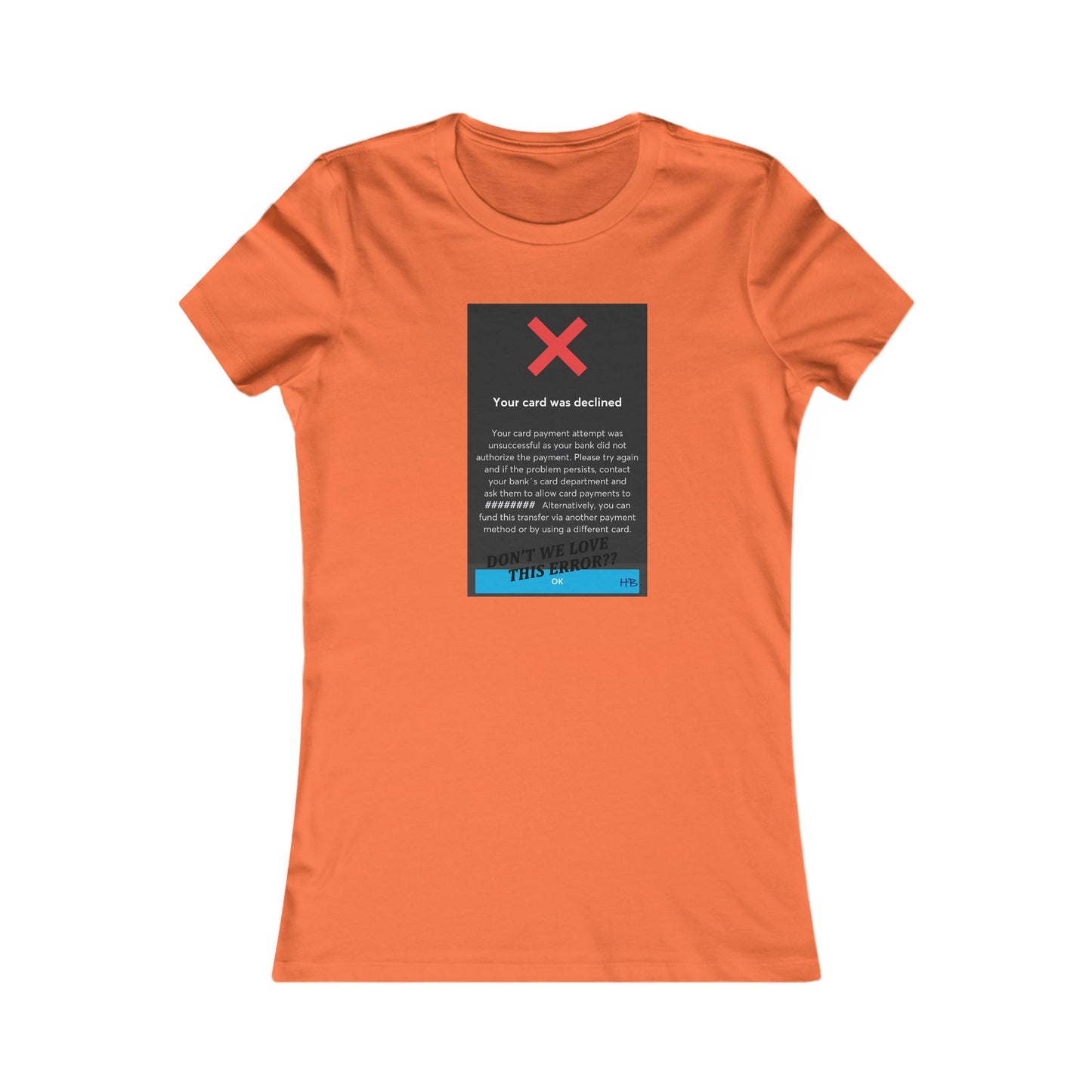 Oops! Declined but not Defeated Humor (Women - Premium Cotton Tee)