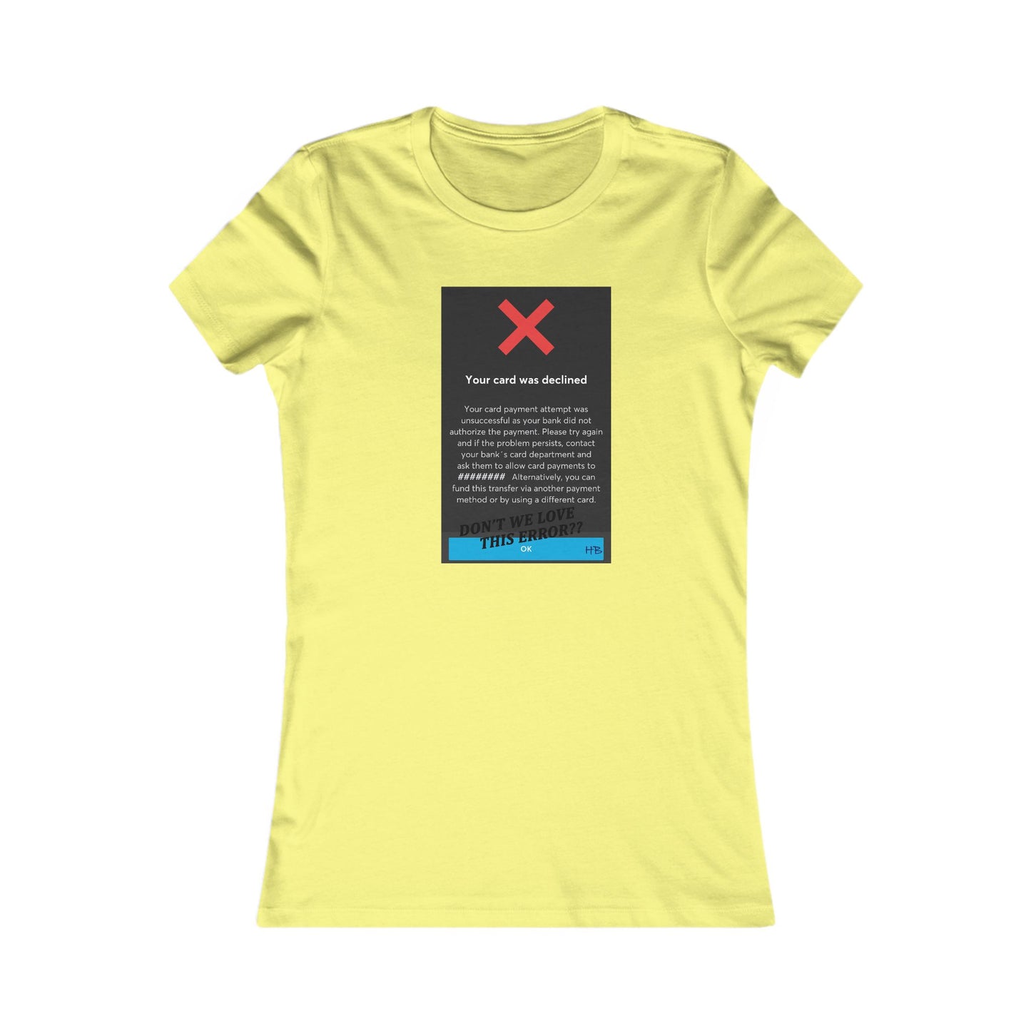 Oops! Declined but not Defeated Humor (Women - Premium Cotton Tee)