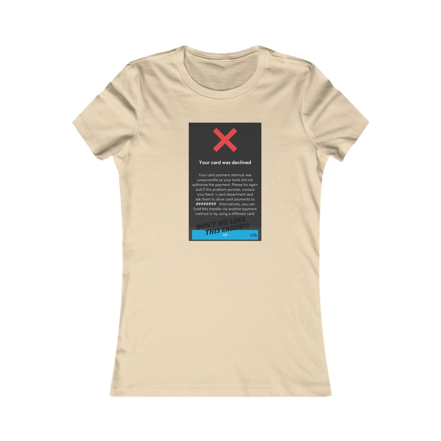 Oops! Declined but not Defeated Humor (Women - Premium Cotton Tee)