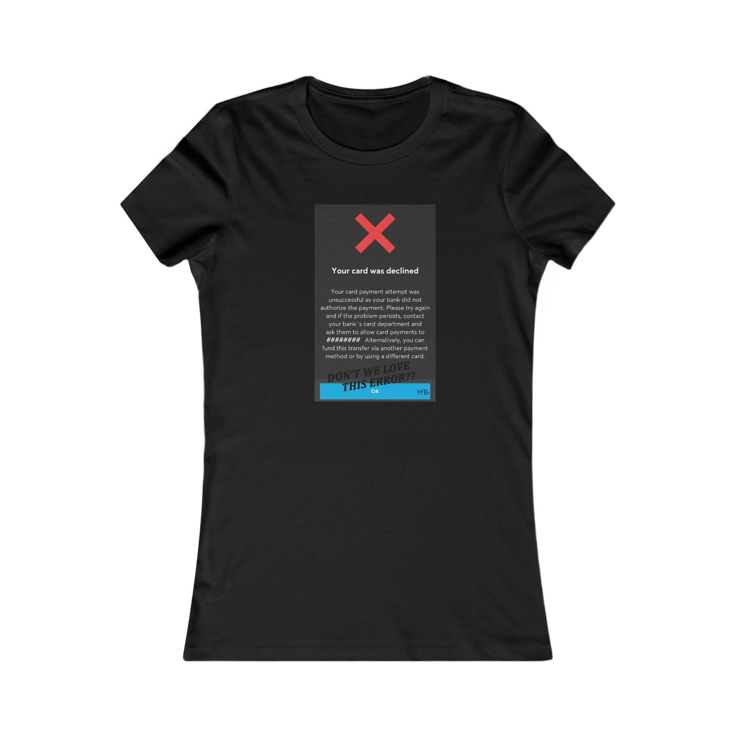 Oops! Declined but not Defeated Humor (Women - Premium Cotton Tee)