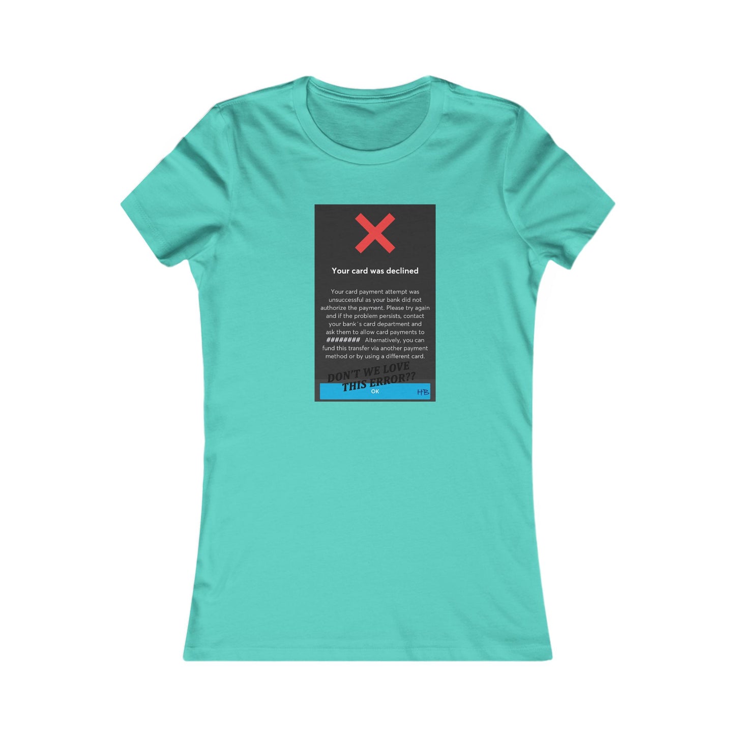 Oops! Declined but not Defeated Humor (Women - Premium Cotton Tee)