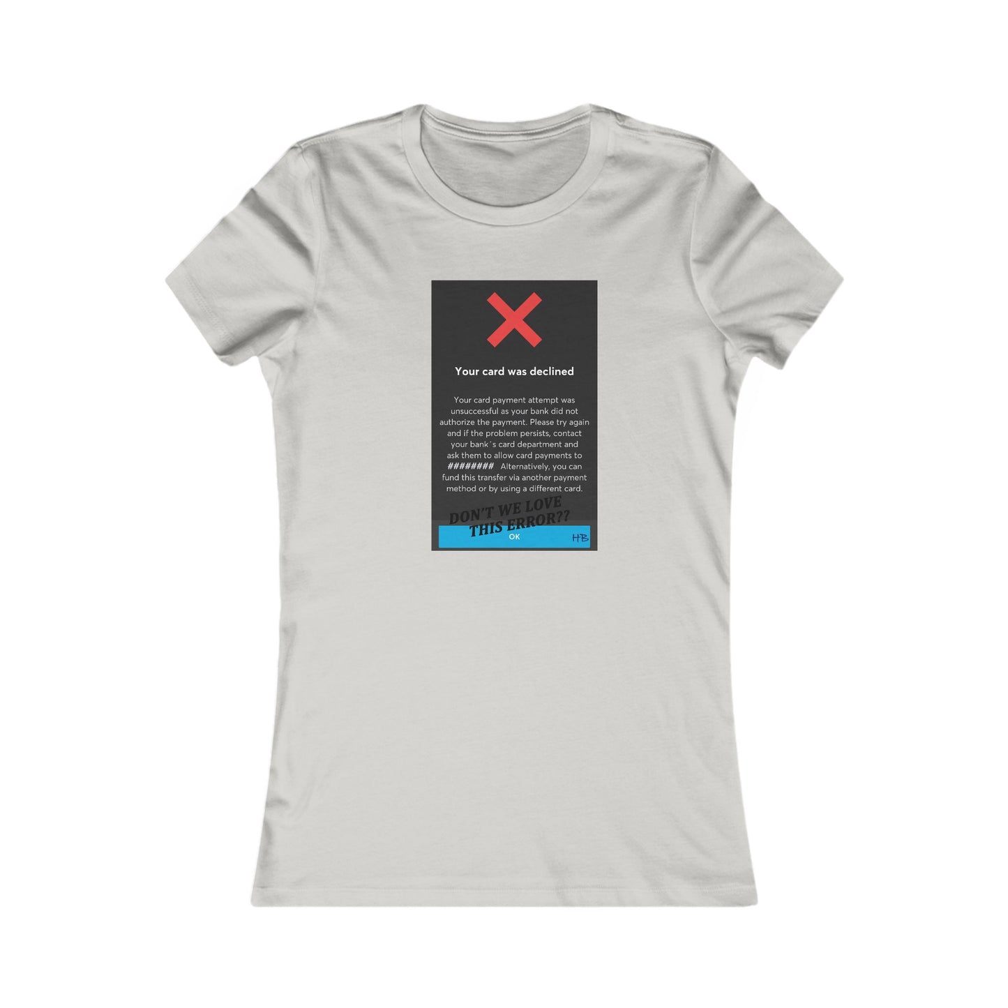 Oops! Declined but not Defeated Humor (Women - Premium Cotton Tee)