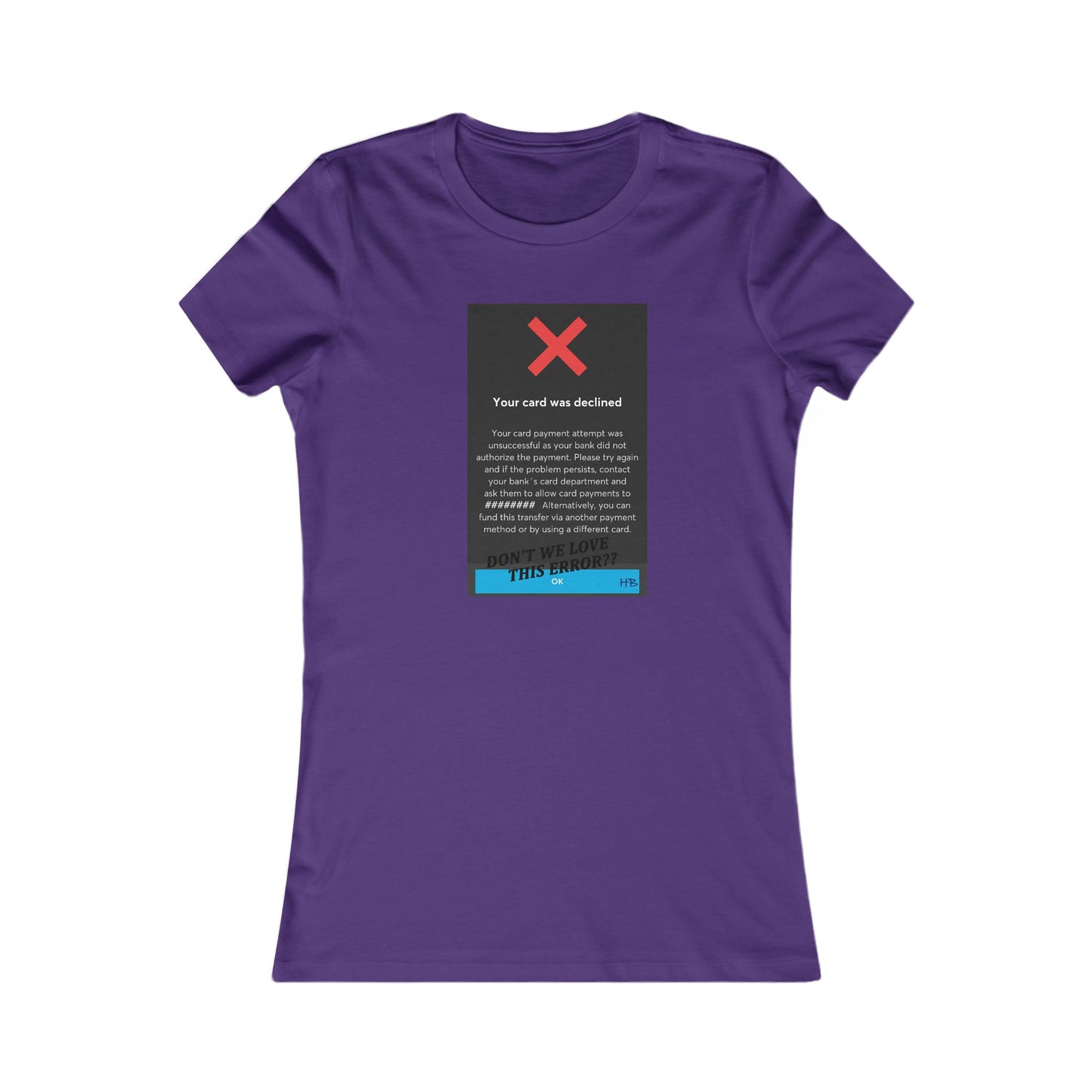 Oops! Declined but not Defeated Humor (Women - Premium Cotton Tee)