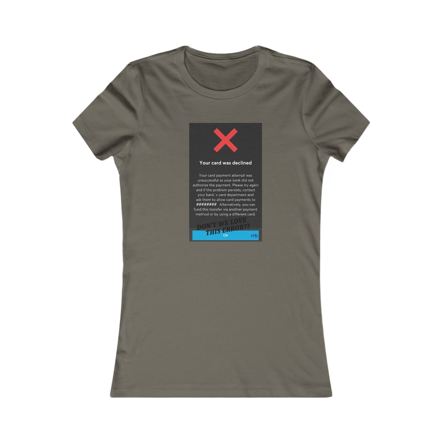 Oops! Declined but not Defeated Humor (Women - Premium Cotton Tee)