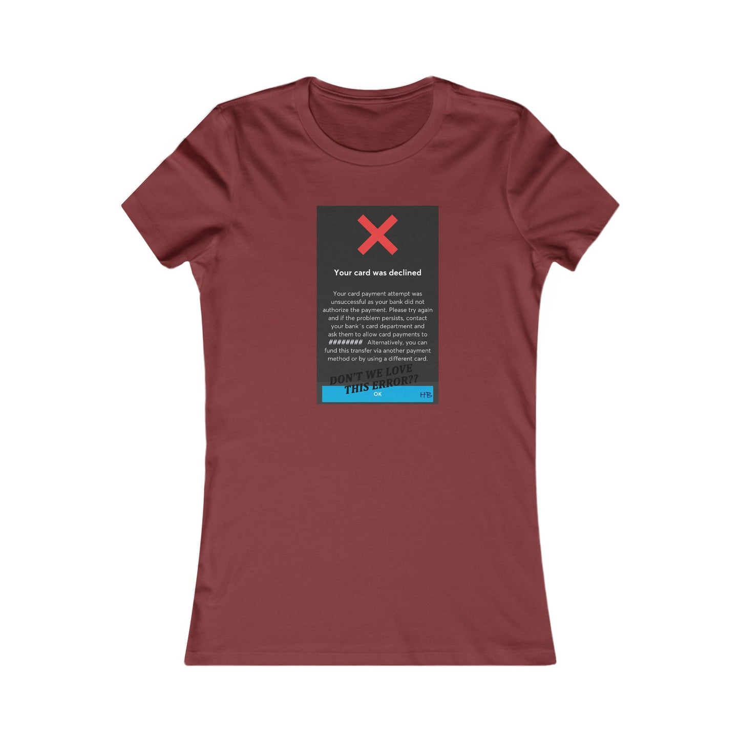 Oops! Declined but not Defeated Humor (Women - Premium Cotton Tee)