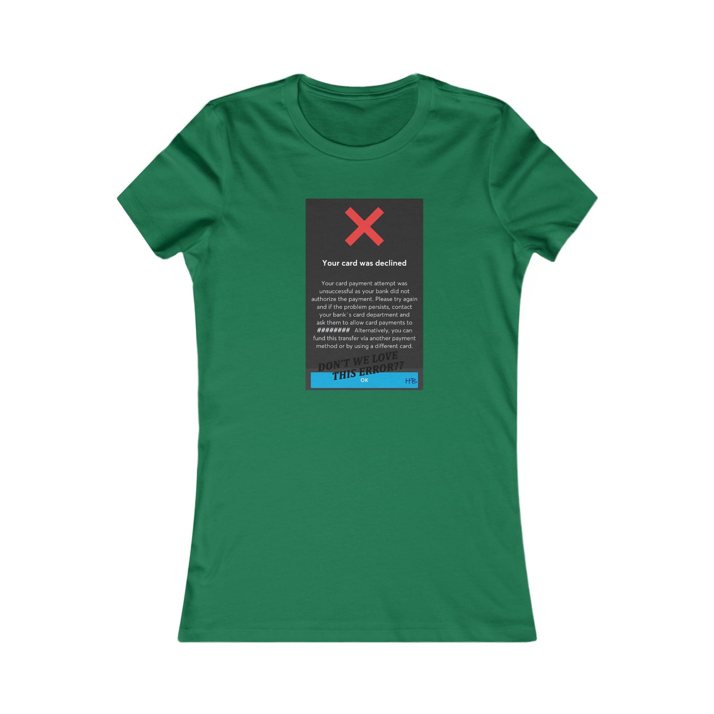 Oops! Declined but not Defeated Humor (Women - Premium Cotton Tee)