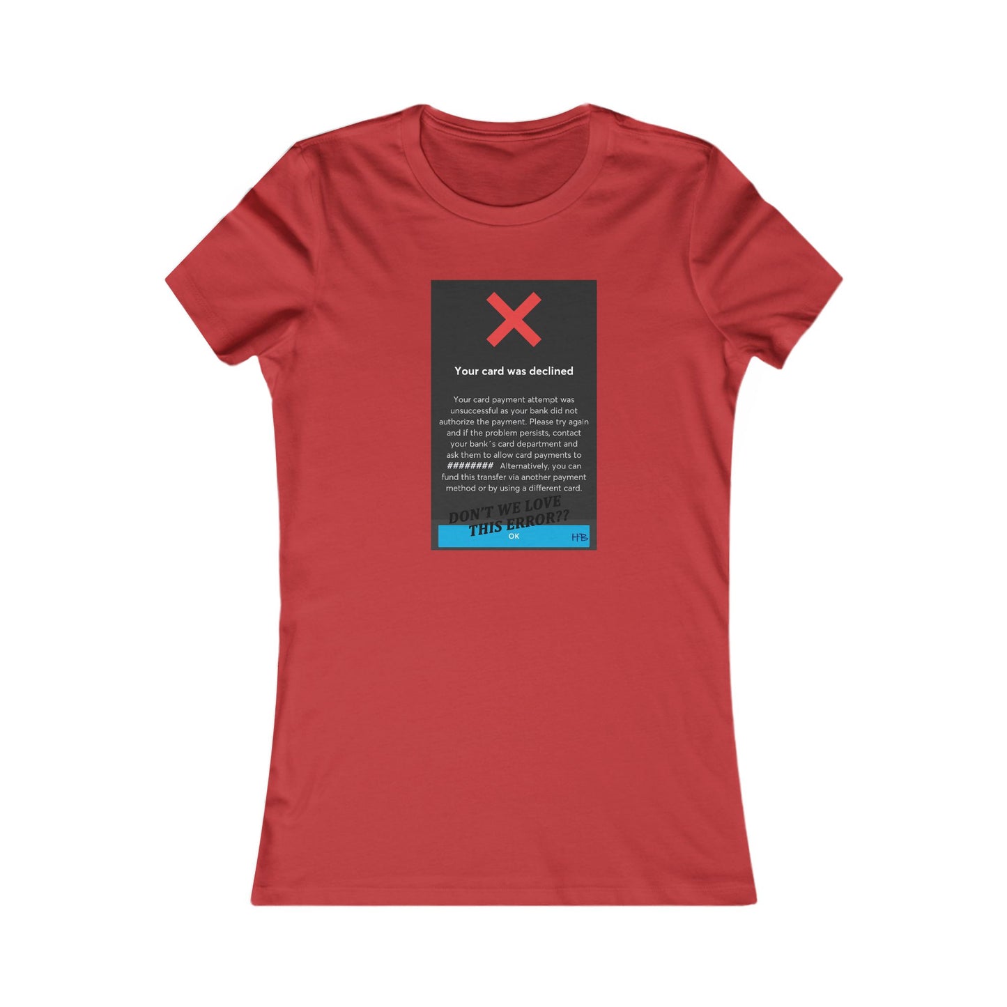 Oops! Declined but not Defeated Humor (Women - Premium Cotton Tee)