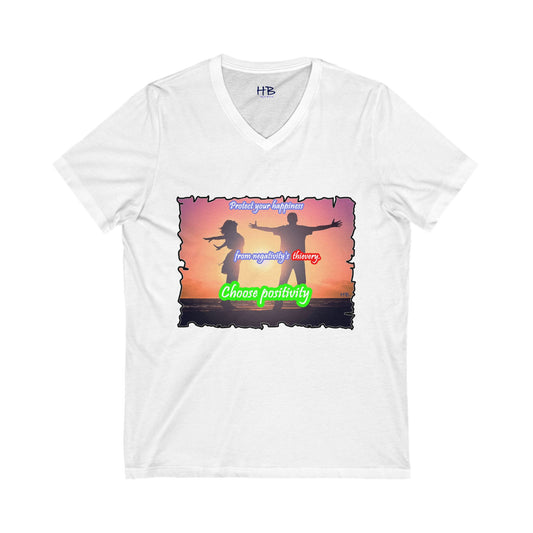 Choose positivity from negativity's thievery (Unisex Jersey Short Sleeve V-neck - Comfortable Everyday Wear)