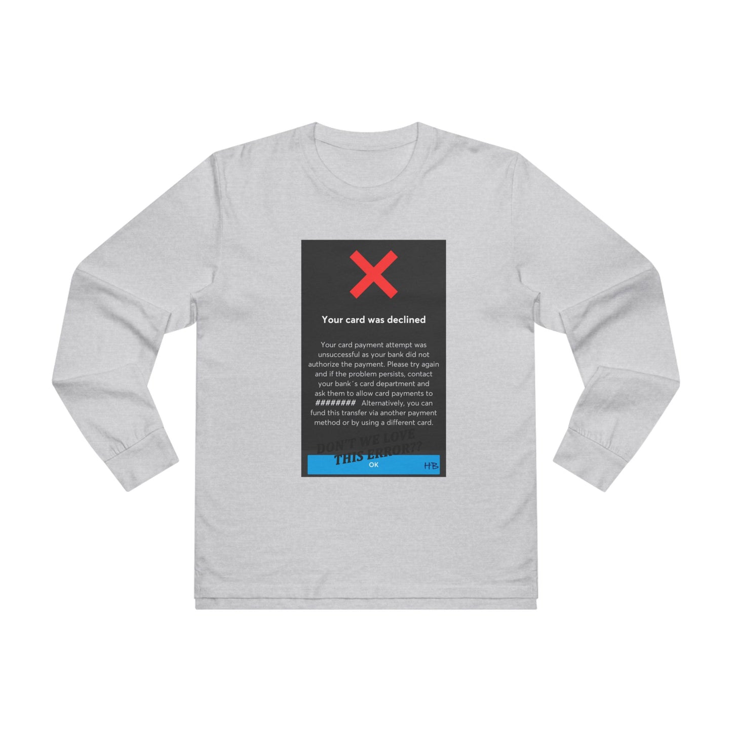 Get Yours Now -- Oops! Declined but not Defeated Humor (Men's Base Long-sleeved Tee - All-Season Wear)