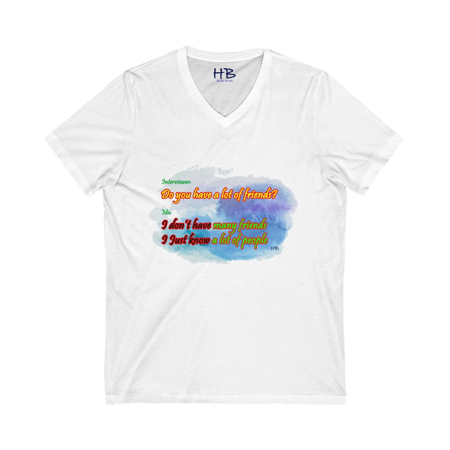 Do you have a lot of friends?? I just know a lot of people. (Unisex Jersey Short Sleeve V-neck - Comfortable Everyday Wear)