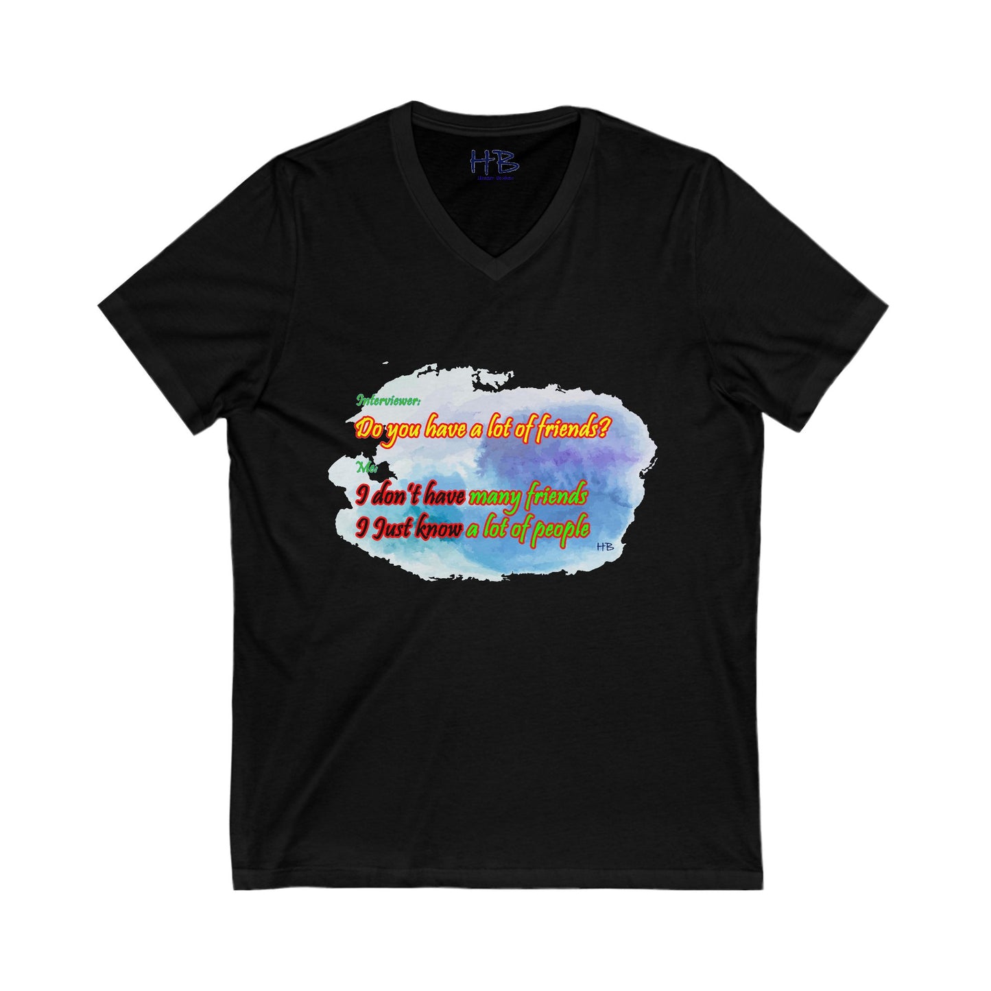 Do you have a lot of friends?? I just know a lot of people. (Unisex Jersey Short Sleeve V-neck - Comfortable Everyday Wear)