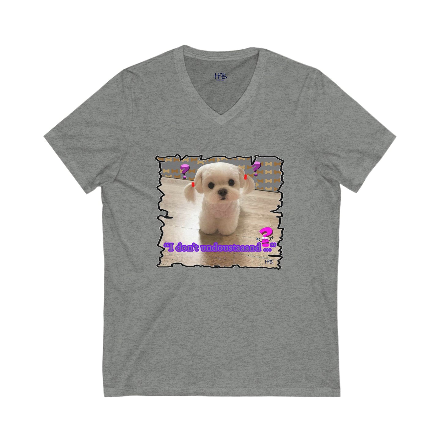 Baby Bichon Maltese with cluelessness innocent look "I don't undoustaaaand" (Unisex Jersey Short Sleeve V-neck - Comfortable Everyday Wear)